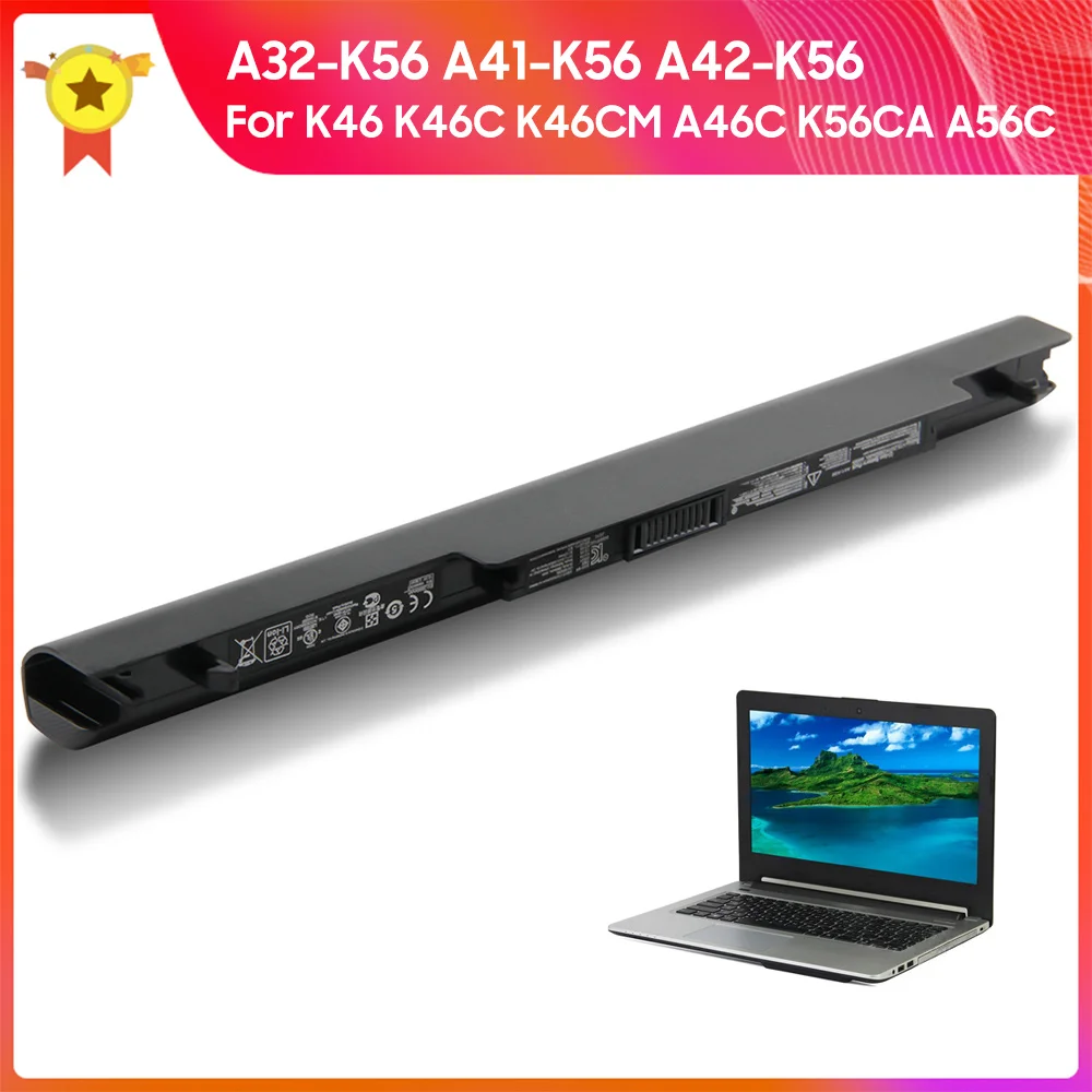 Replacement Battery A41-K56 A32-K56 A42-K56 for A31 A32 K56C S550C A46C S56C S46C K46 E46C K46CM K46C Replacement Battery
Replacement Battery A41-K56 A32-K56 A42-K56 for A31 A32 K56C S550C A46C S56C S46C K46 E46C K46CM K46C Replacement Battery