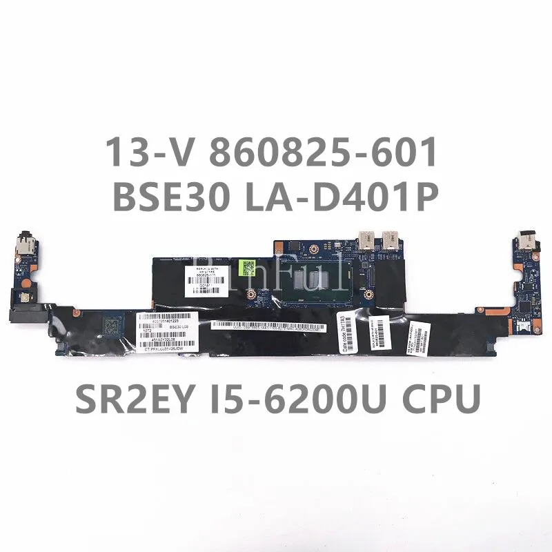860825-601 BSE30 LA-D401P High Quality Mainboard For HP 13-V 13T-V000 Laptop Motherboard With SR2EY I5-6200U CPU 100%Full Tested
860825-601 BSE30 LA-D401P High Quality Mainboard For HP 13-V 13T-V000 Laptop Motherboard With SR2EY I5-6200U CPU 100%Full Tested