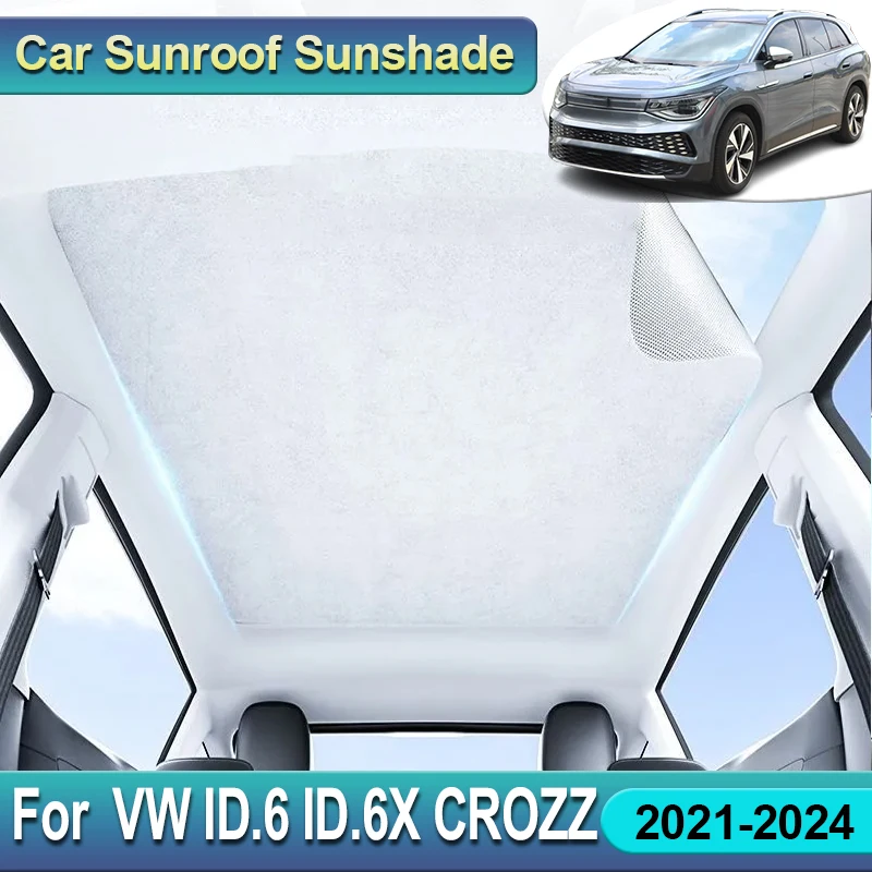 For Volkswagen VW ID 6 Accessories ID.6 ID.6X CROZZ 2021~2024 2023 Heat Insulation Electrostatic Adsorption Car Sunshade Sunroof
For Volkswagen VW ID 6 Accessories ID.6 ID.6X CROZZ 2021~2024 2023 Heat Insulation Electrostatic Adsorption Car Sunshade Sunroof