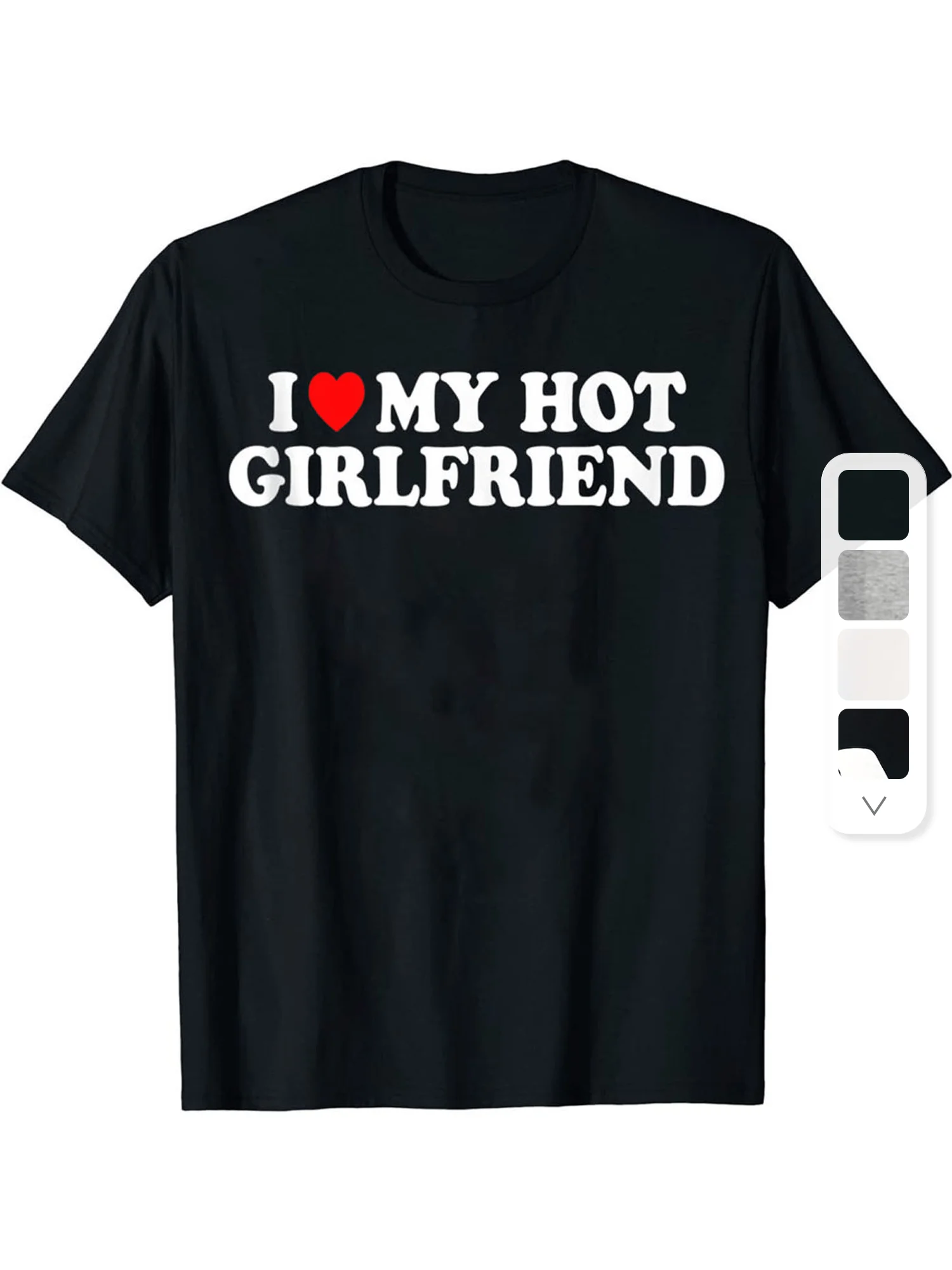 "I Love My Hot Girlfriend" Men's Casual Short Sleeve Crew Neck T-Shirt Men's Tee Outfits For Summer and Spring Clothing
"I Love My Hot Girlfriend" Men's Casual Short Sleeve Crew Neck T-Shirt Men's Tee Outfits For Summer and Spring Clothing