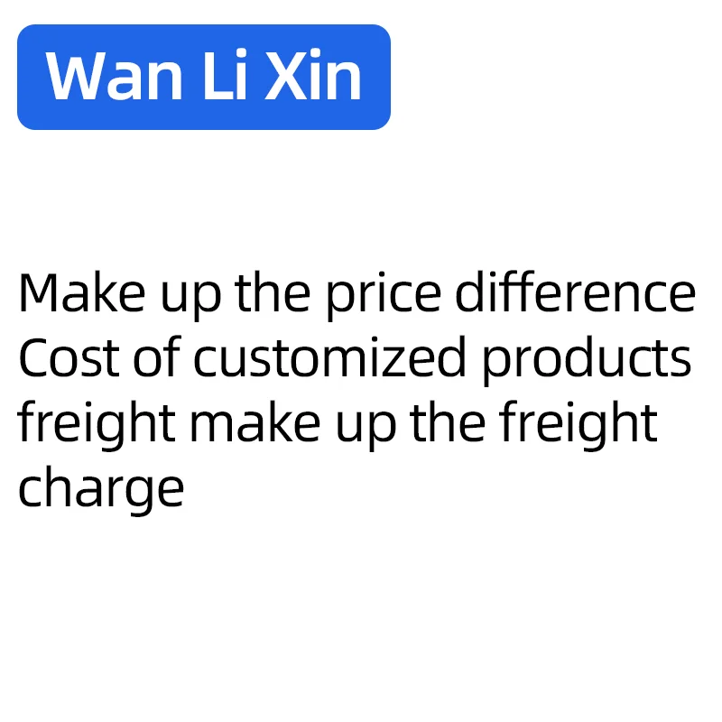 make up the price difference/Cost of customized products + freight make up the freight charge
make up the price difference/Cost of customized products + freight make up the freight charge