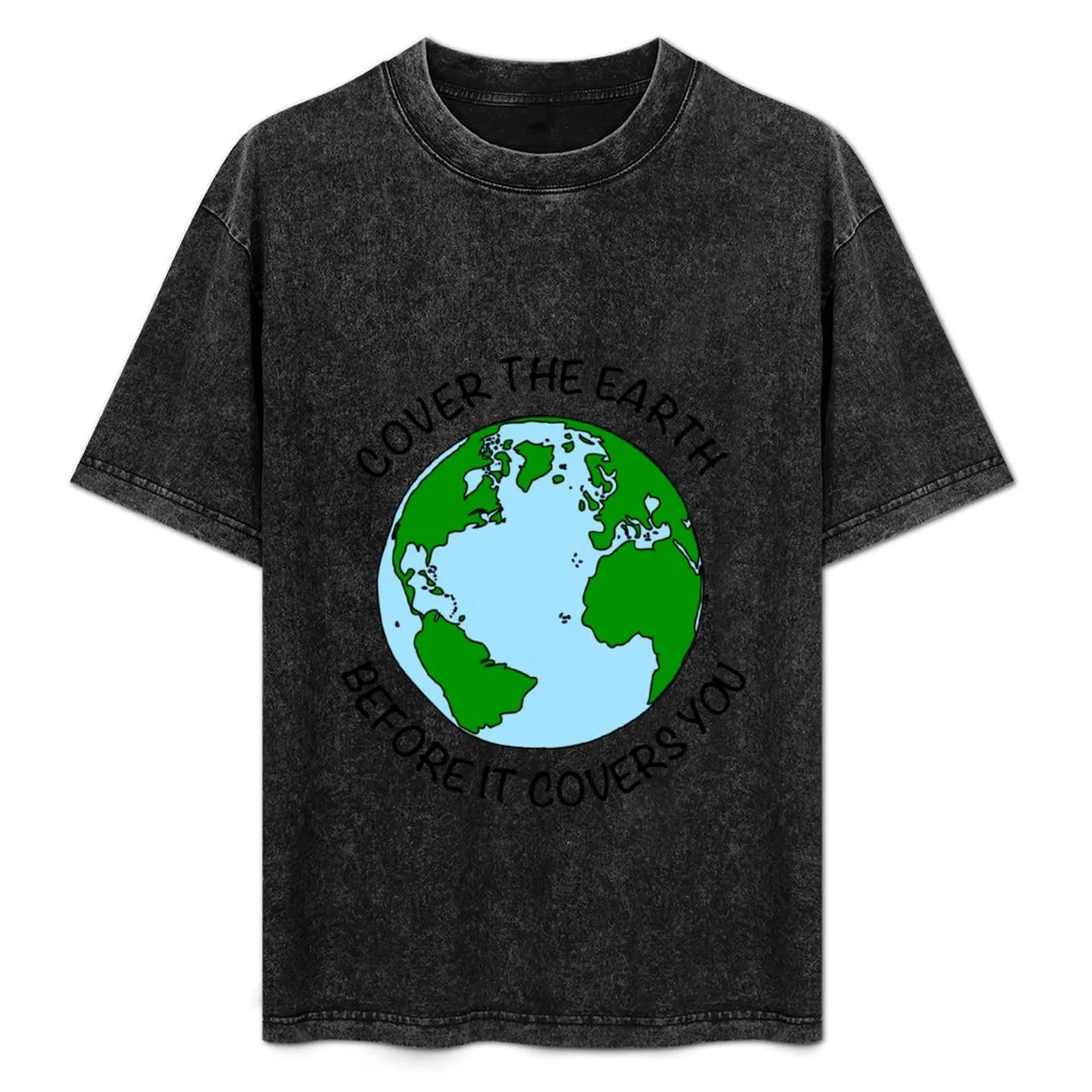 Cover the earth before it covers you T-Shirt oversized graphic tee Clothing Men's t-shirt
Cover the earth before it covers you T-Shirt oversized graphic tee Clothing Men's t-shirt