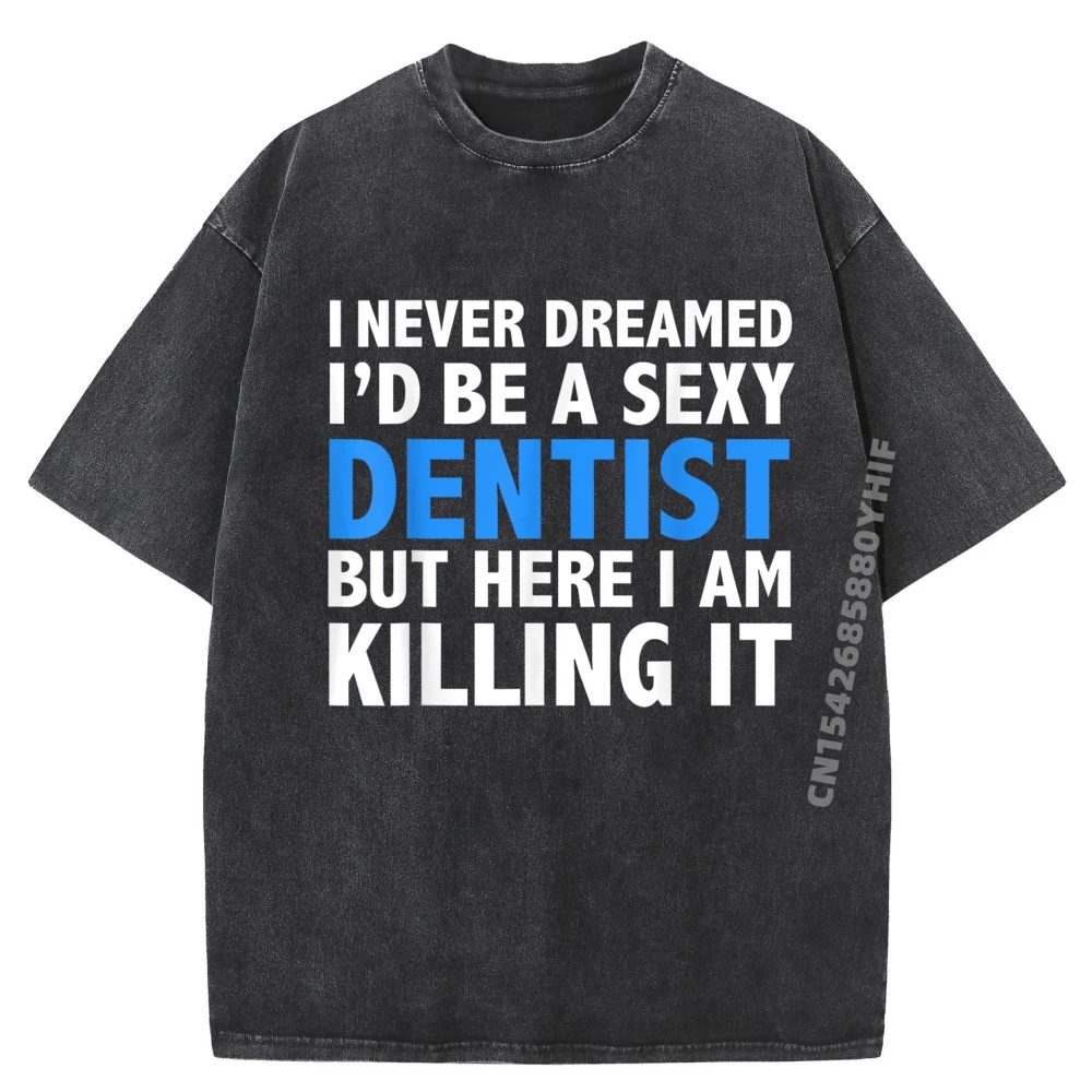 Never Dreamed I D Be A Sexy Dentist Funny Hot Dentists Streetwear Men Luxury T-Shirt Graphic Tee Soft Washed Tops
Never Dreamed I D Be A Sexy Dentist Funny Hot Dentists Streetwear Men Luxury T-Shirt Graphic Tee Soft Washed Tops