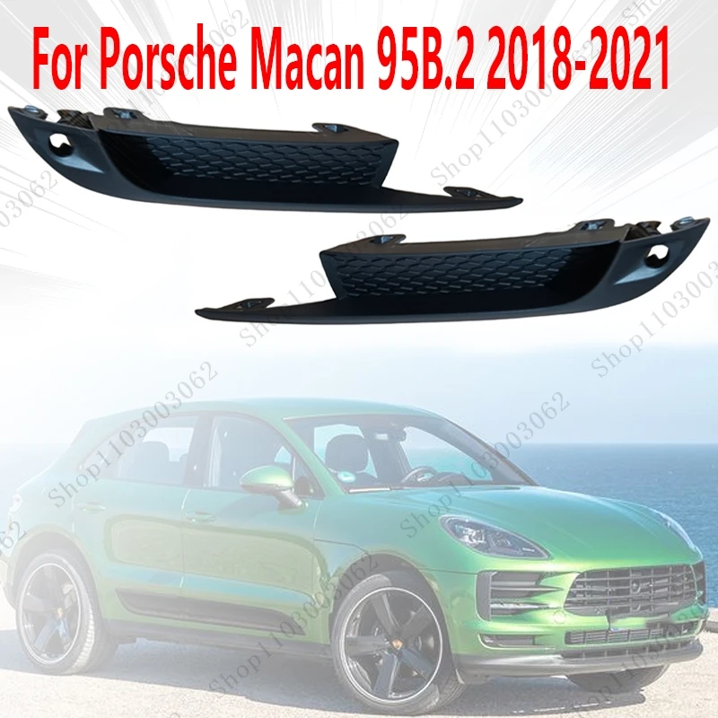 Fog Light Frame For Porsche Macan 95B.2 2018-2021 Car External Front End Decorative Frame Protection Strip 95B807823A 95B807824A 
Fog Light Frame For Porsche Macan 95B.2 2018-2021 Car External Front End Decorative Frame Protection Strip 95B807823A 95B807824A