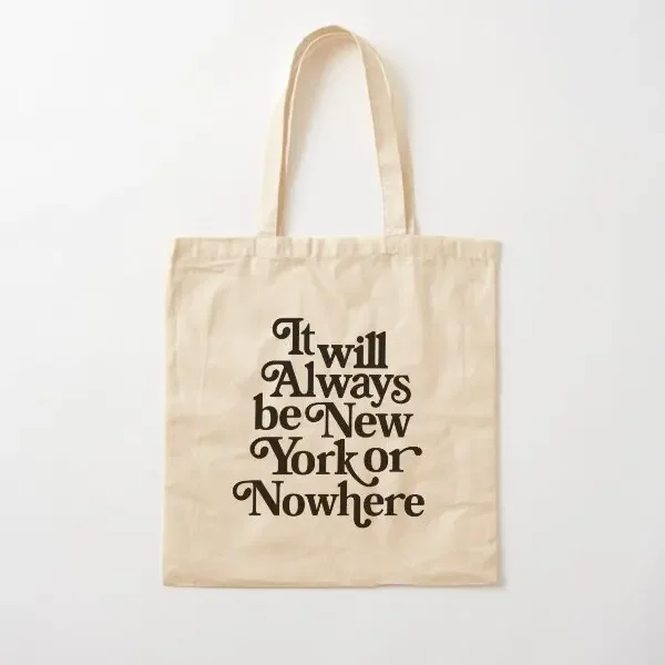 It Will Always Be New York Or Nowhere Co Canvas Bag Shoulder Bag Ladies Unisex Grocery Fashion Fabric Women Reusable Tote 
It Will Always Be New York Or Nowhere Co Canvas Bag Shoulder Bag Ladies Unisex Grocery Fashion Fabric Women Reusable Tote
