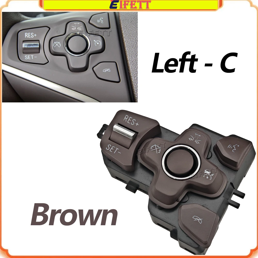 Left Brown Steering Wheel Button Switch Volume Control Cruise Control Switch For Buick Regal Lacrosse 2013 2014 -2016
Left Brown Steering Wheel Button Switch Volume Control Cruise Control Switch For Buick Regal Lacrosse 2013 2014 -2016
