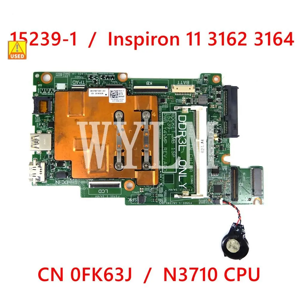 15239-1 CN- 0FK63J / CN FK63J Laptop motherboard For DELL Inspiron 11 3162 3164 N3710 CPU Notebook Mainboard 100% Used
15239-1 CN- 0FK63J / CN FK63J Laptop motherboard For DELL Inspiron 11 3162 3164 N3710 CPU Notebook Mainboard 100% Used