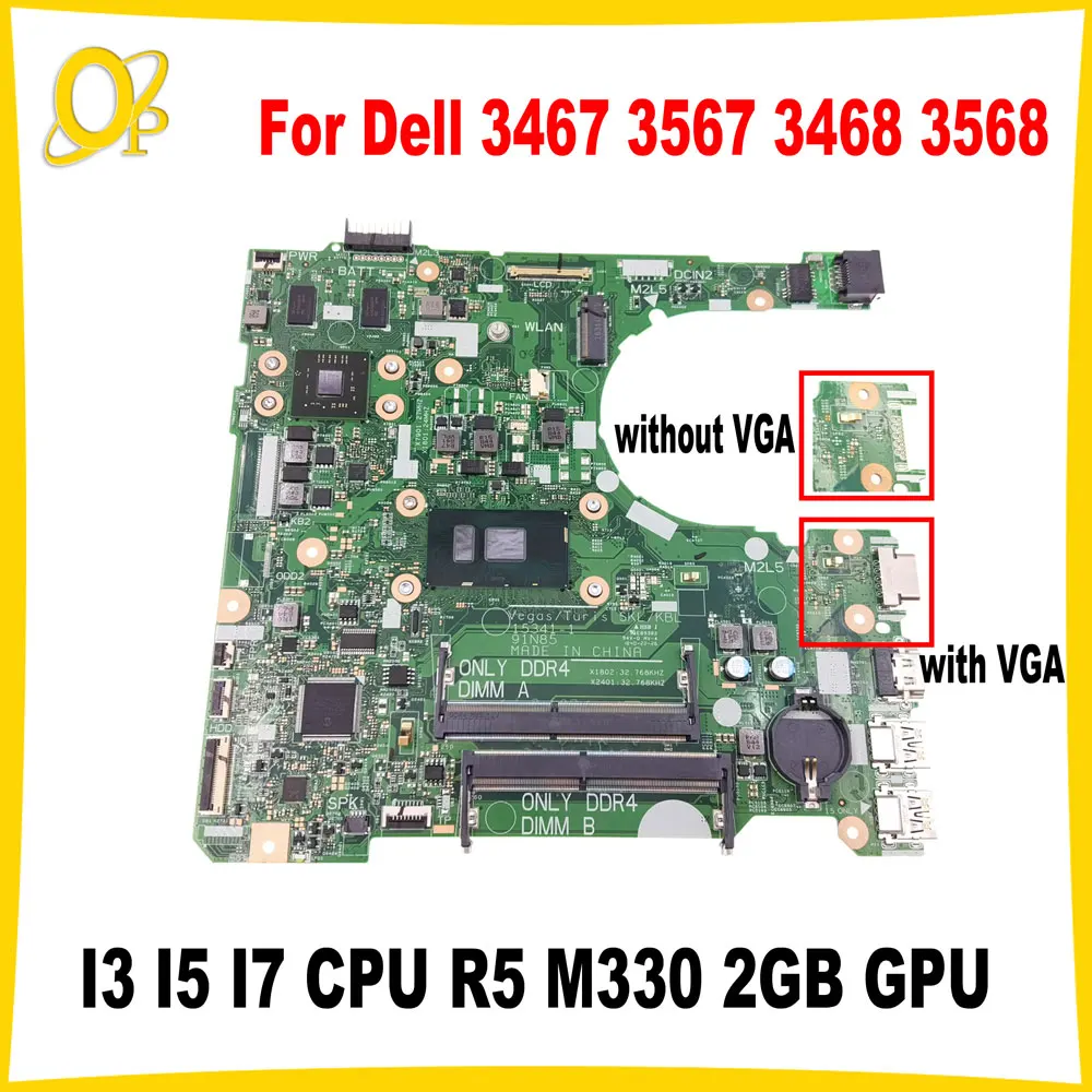15341-1 Материнская плата для ноутбука Dell Vostro 3468 3568 Inspiron 3467 3567 с процессором I3 I5 I7-6/7th R5 M330 2 ГБ графического процессора DDR4
15341-1 Материнская плата для ноутбука Dell Vostro 3468 3568 Inspiron 3467 3567 с процессором I3 I5 I7-6/7th R5 M330 2 ГБ графического процессора DDR4