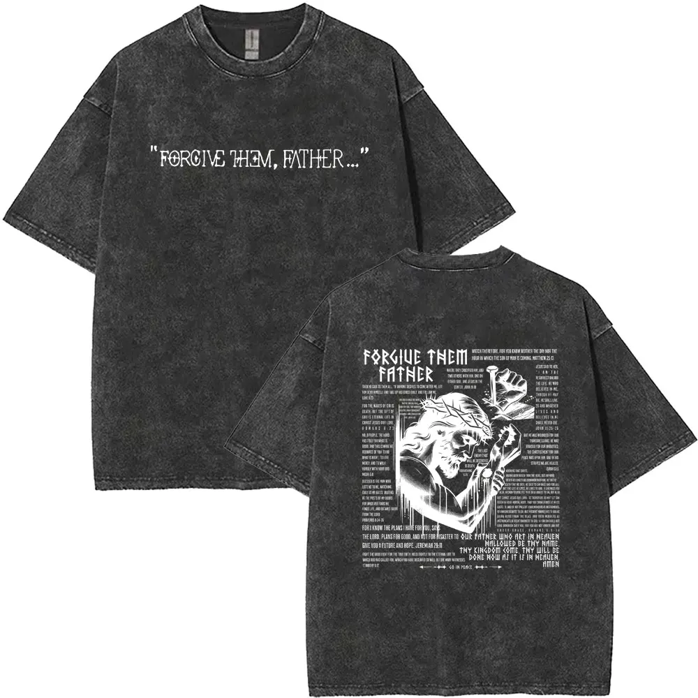 Christian Religious Jesus Forgive Them Father Washed Vintage T-shirt Men Women Oversized Streetwear Male Casual Cotton T Shirts
Christian Religious Jesus Forgive Them Father Washed Vintage T-shirt Men Women Oversized Streetwear Male Casual Cotton T Shirts