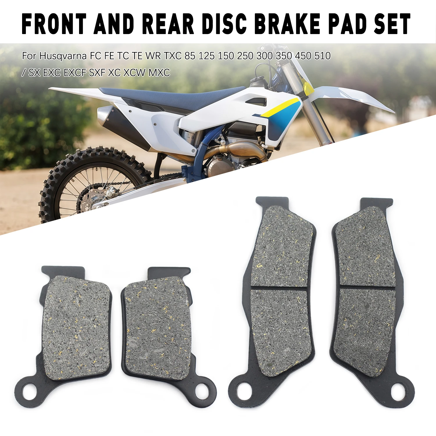 Accessories Moto Front Rear Brake Pads For Husqvarna FC FE TC TE WR TXC 85 125 150 250 300 350 450 510 SX EXC EXCF SXF XC XCW
Accessories Moto Front Rear Brake Pads For Husqvarna FC FE TC TE WR TXC 85 125 150 250 300 350 450 510 SX EXC EXCF SXF XC XCW
