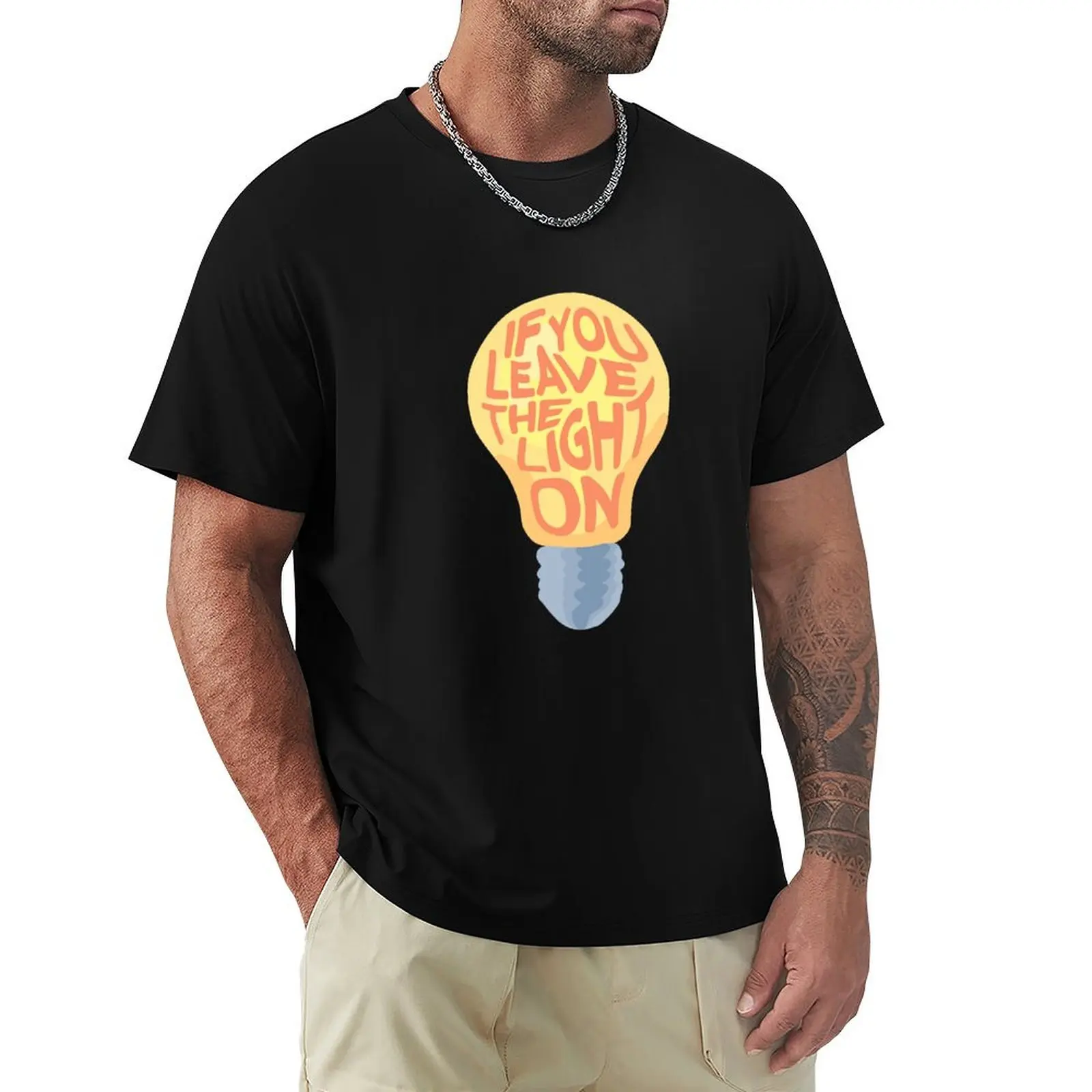 If You Leave The Light On T-Shirt anime t shirts sports fans new edition football t shirt T-shirts for men cotton
If You Leave The Light On T-Shirt anime t shirts sports fans new edition football t shirt T-shirts for men cotton