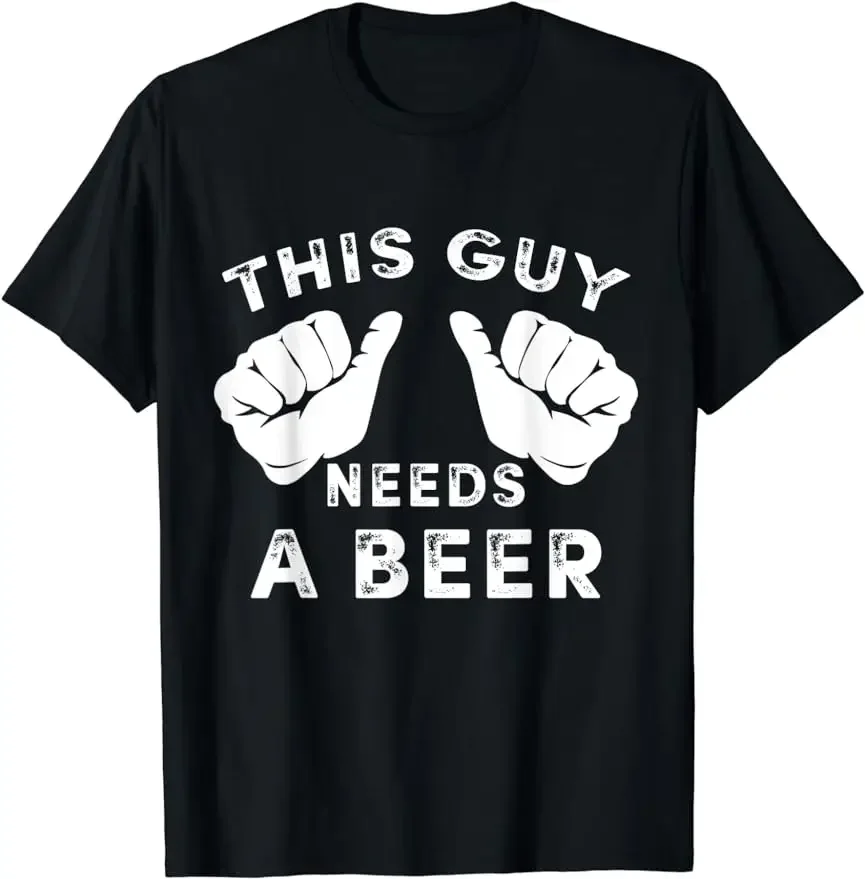 This Guy Needs A Beer Graphic Printed T-Shirt Summer Funny Casual Fashion Harajuku Drinking Gift Short-sleev New Style WomenTee
This Guy Needs A Beer Graphic Printed T-Shirt Summer Funny Casual Fashion Harajuku Drinking Gift Short-sleev New Style WomenTee