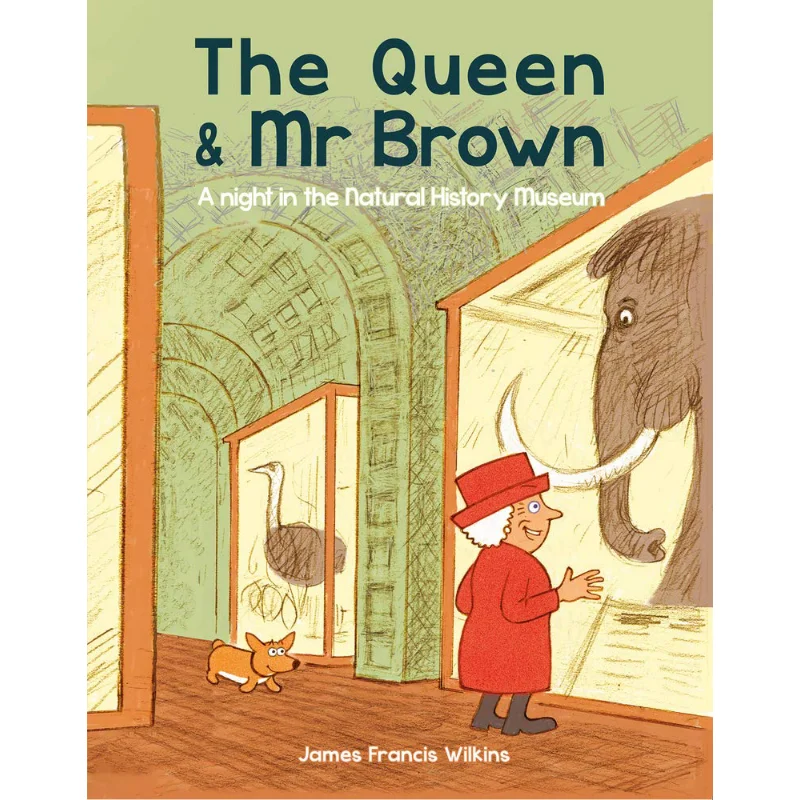 The Queen Mr Brown A Night In The Natural History Museum James Francis Wilkins Becker Mayer 9780565095192 Book
The Queen Mr Brown A Night In The Natural History Museum James Francis Wilkins Becker Mayer 9780565095192 Book