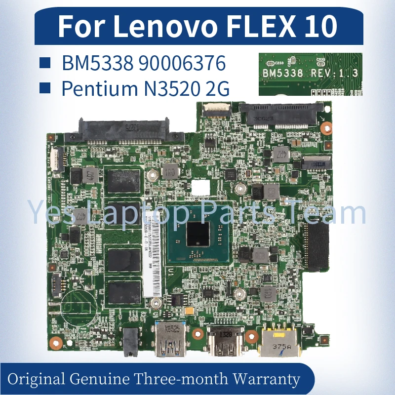 For Lenovo FLEX 10 Laptop Mainboard BM5338 REV.1.3 90006376 SR1SE Pentium N3520 2G RAM DDR3 Notebook Motherboard Full Tested
For Lenovo FLEX 10 Laptop Mainboard BM5338 REV.1.3 90006376 SR1SE Pentium N3520 2G RAM DDR3 Notebook Motherboard Full Tested