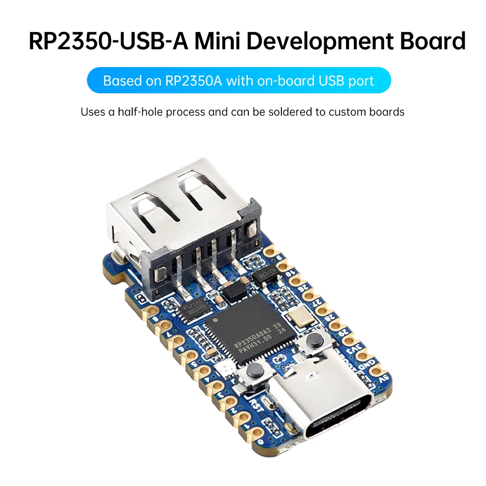 RP2350 RP2350A Mini Development Board equipped with an onboard USB Type-A expansion port compatible with USB 2/1.1 transmission
RP2350 RP2350A Mini Development Board equipped with an onboard USB Type-A expansion port compatible with USB 2/1.1 transmission