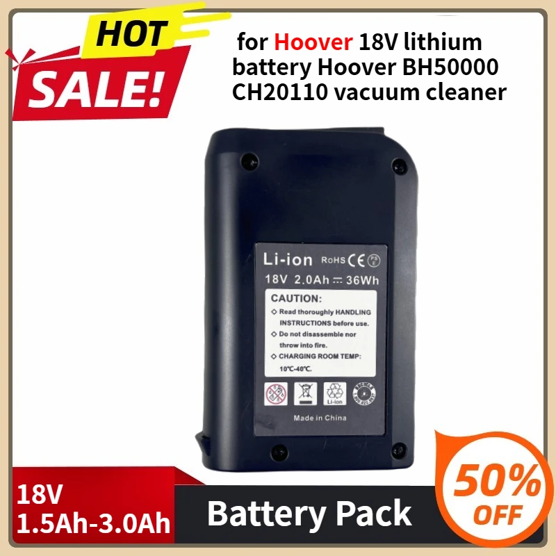 18V 1.5Ah-3.0Ah for Hoover 18V Lithium Battery Hoover BH50000 CH20110 Vacuum Cleaner Battery Replacement 
18V 1.5Ah-3.0Ah for Hoover 18V Lithium Battery Hoover BH50000 CH20110 Vacuum Cleaner Battery Replacement