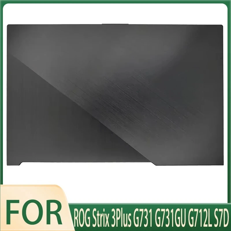 Новый металлический чехол для ноутбука ROG Strix 3Plus G731 G731GU G712L S7D, задняя крышка с ЖК-дисплеем
Новый металлический чехол для ноутбука ROG Strix 3Plus G731 G731GU G712L S7D, задняя крышка с ЖК-дисплеем