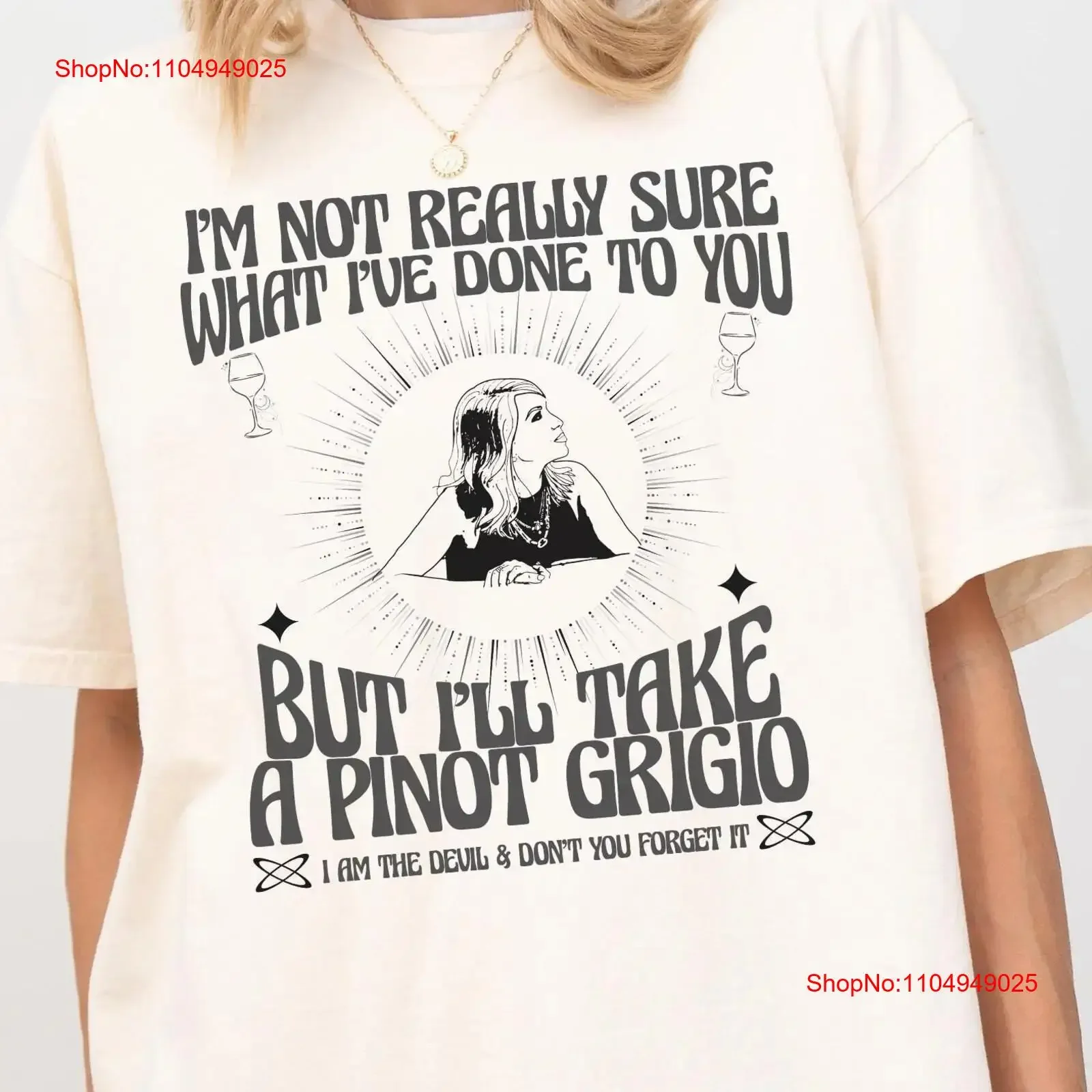 I'm Not Really Sure What I've Done To You But I'll Take a Pinot Grigio Stassi Vanderpump Rules T Shirt vintage Washed
I'm Not Really Sure What I've Done To You But I'll Take a Pinot Grigio Stassi Vanderpump Rules T Shirt vintage Washed