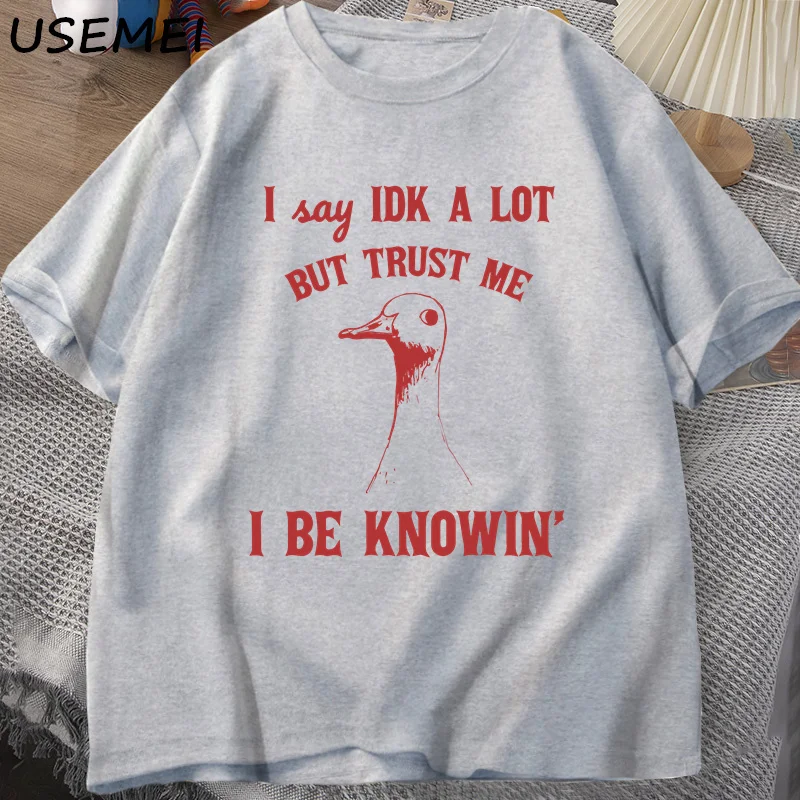 I Say IDK A Lot But Trust Me Tshirt Men Cotton Sarcastic Goose Sayings T-Shirt Silly Goose Tee Women Men Summer Graphic Tees
I Say IDK A Lot But Trust Me Tshirt Men Cotton Sarcastic Goose Sayings T-Shirt Silly Goose Tee Women Men Summer Graphic Tees