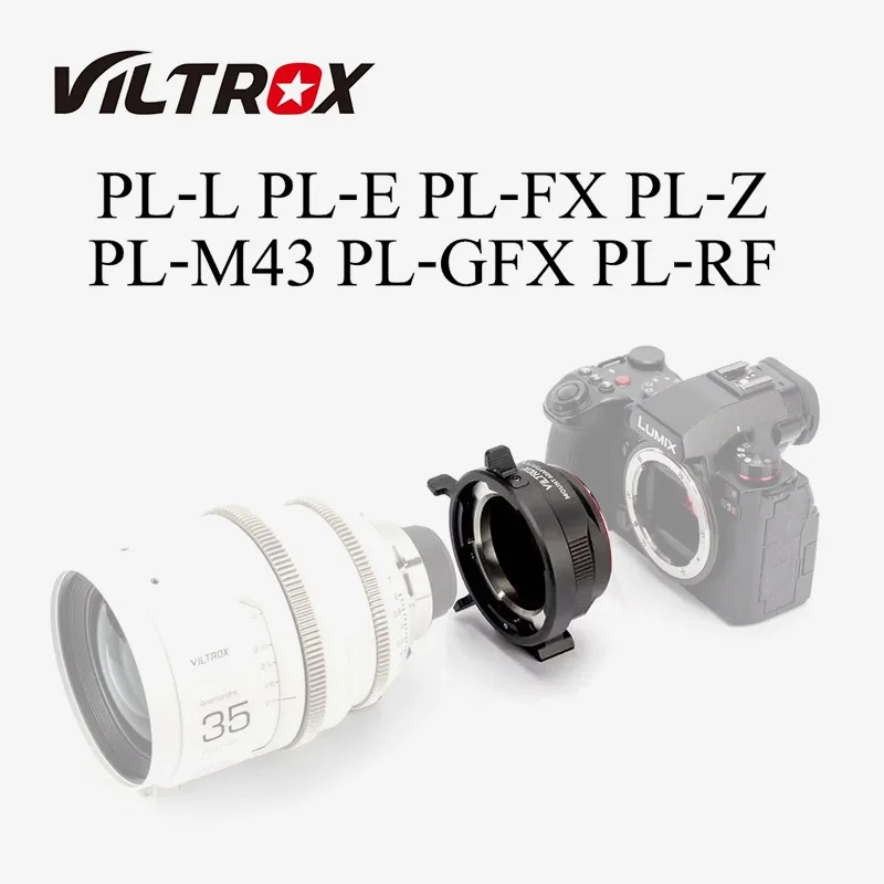 Viltrox PL Series Lens Adapter PL-L PL-E PL-FX PL-Z PL-M43 PL-GFX PL-RF
Viltrox PL Series Lens Adapter PL-L PL-E PL-FX PL-Z PL-M43 PL-GFX PL-RF