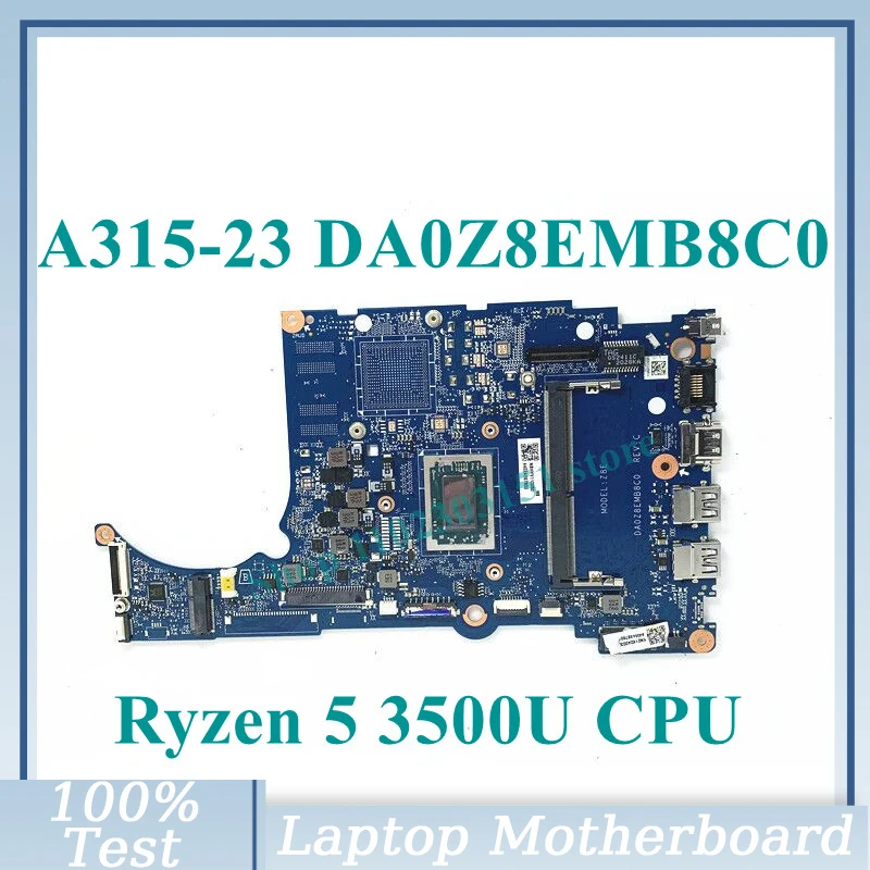 DA0Z8EMB8C0 With Ryzen 5 3500U CPU Mainboard For Acer Aspier A315-23 A315-23G Laptop Motherboard 100% Full Tested Working Well
DA0Z8EMB8C0 With Ryzen 5 3500U CPU Mainboard For Acer Aspier A315-23 A315-23G Laptop Motherboard 100% Full Tested Working Well
