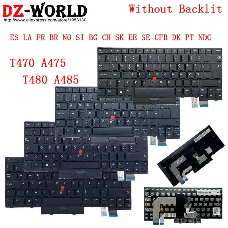 ES LA FR BR NO SI BG CH SK EE SE CFB DK PT NDC Keyboard For Lenovo Thinkpad T470 T480 A475 A485 Laptop Latin Spanish Brazilian
ES LA FR BR NO SI BG CH SK EE SE CFB DK PT NDC Keyboard For Lenovo Thinkpad T470 T480 A475 A485 Laptop Latin Spanish Brazilian