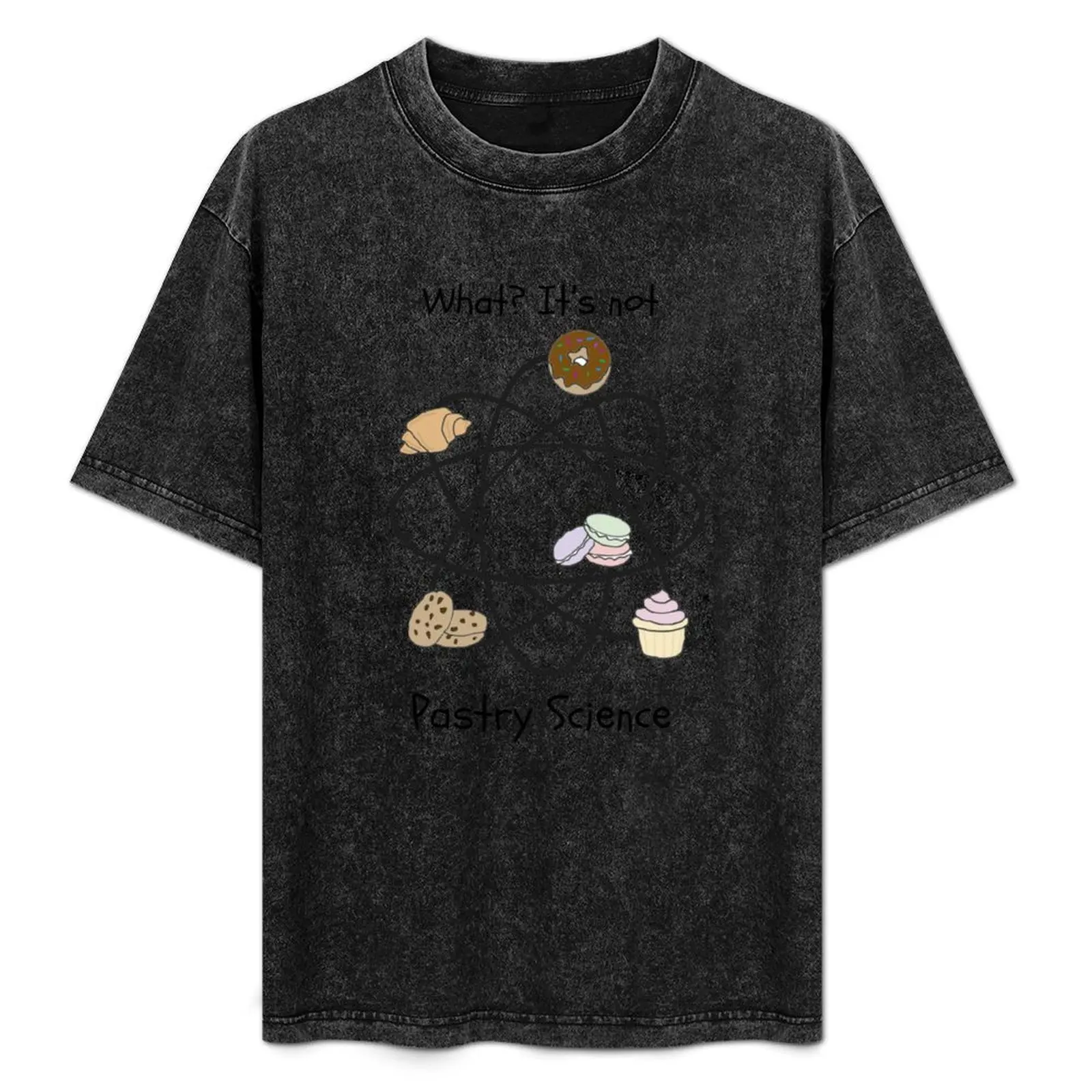What It's not Pastry Science T-Shirt oversized t shirt vintage anime shirt mens plain t shirts
What It's not Pastry Science T-Shirt oversized t shirt vintage anime shirt mens plain t shirts