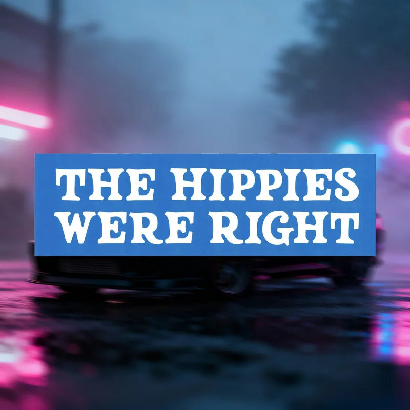 "The Hippies Were Right" Retro Hippie Quote Sticker 1Pc, Waterproof PVC Bumper Decal
"The Hippies Were Right" Retro Hippie Quote Sticker 1Pc, Waterproof PVC Bumper Decal
