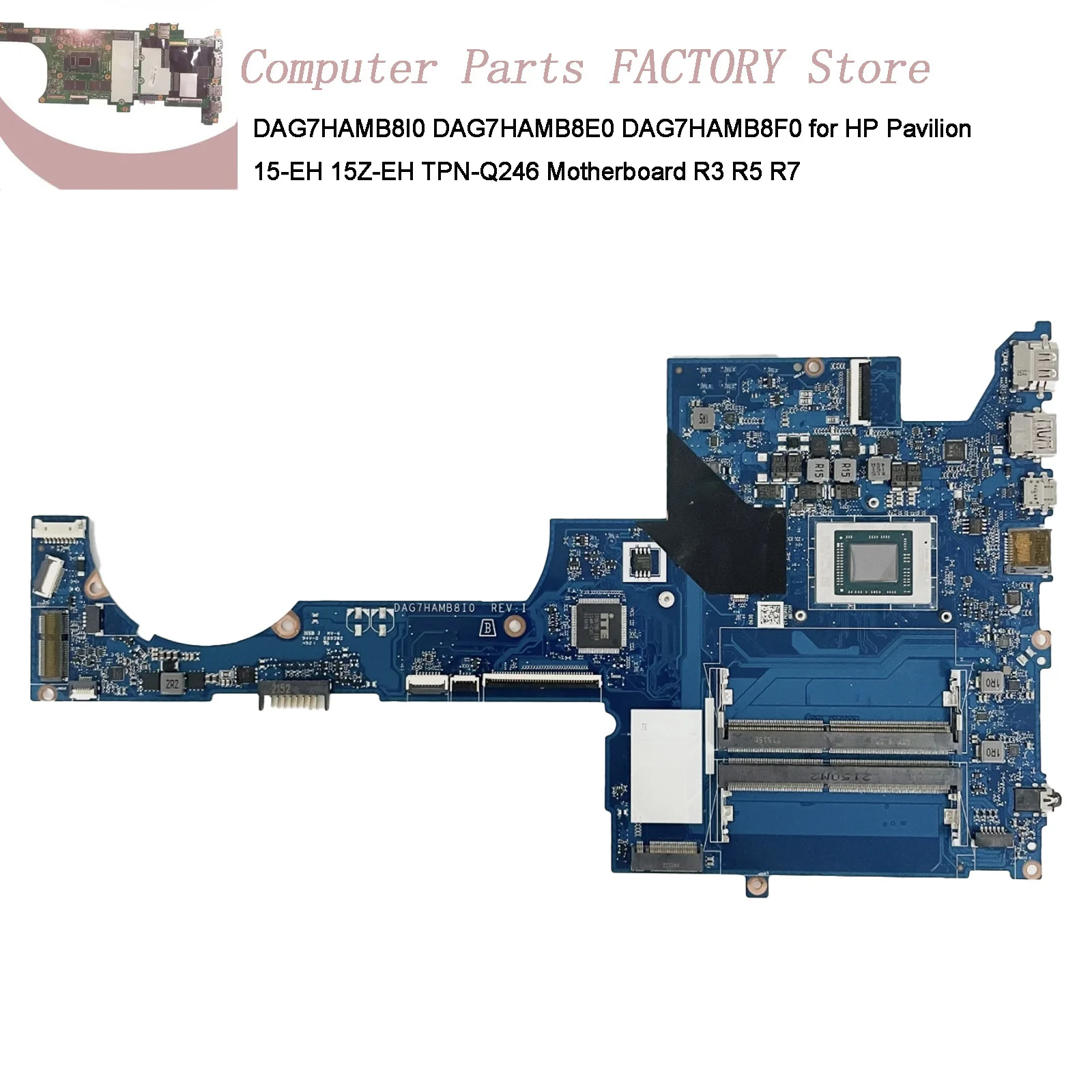 DAG7HAMB8I0 DAG7HAMB8E0 DAG7HAMB8F0 for HP Pavilion 15-EH 15Z-EH TPN-Q246 Motherboard R3 R5 R7
DAG7HAMB8I0 DAG7HAMB8E0 DAG7HAMB8F0 for HP Pavilion 15-EH 15Z-EH TPN-Q246 Motherboard R3 R5 R7