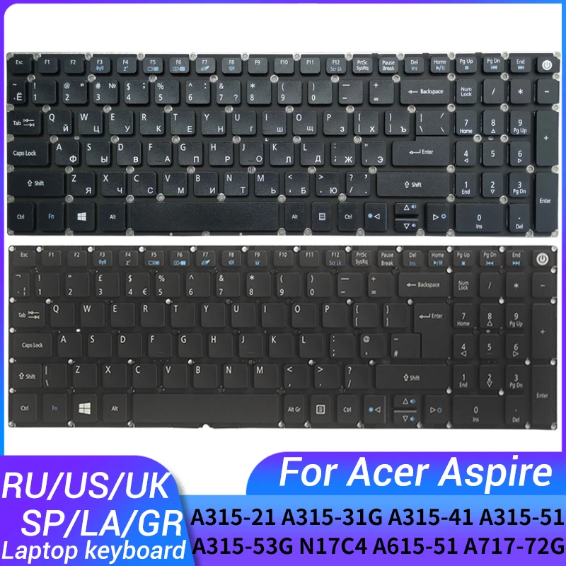 Russian/US/UK/Spanish/Latin/German laptop keyboard For Acer Aspire 3 A315-21/31G A315-41 A315-51 A315-53G N17C4 A615-51 A717-72G
Russian/US/UK/Spanish/Latin/German laptop keyboard For Acer Aspire 3 A315-21/31G A315-41 A315-51 A315-53G N17C4 A615-51 A717-72G