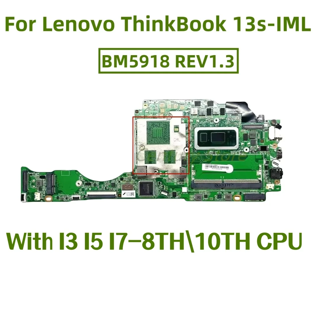 BM5918 REV1.3 motherboard is suitable for Lenovo ThinkBook 13s-IML computer withI3 I5 I7-8TH\10THCPU 100% test OK shipment
BM5918 REV1.3 motherboard is suitable for Lenovo ThinkBook 13s-IML computer withI3 I5 I7-8TH\10THCPU 100% test OK shipment