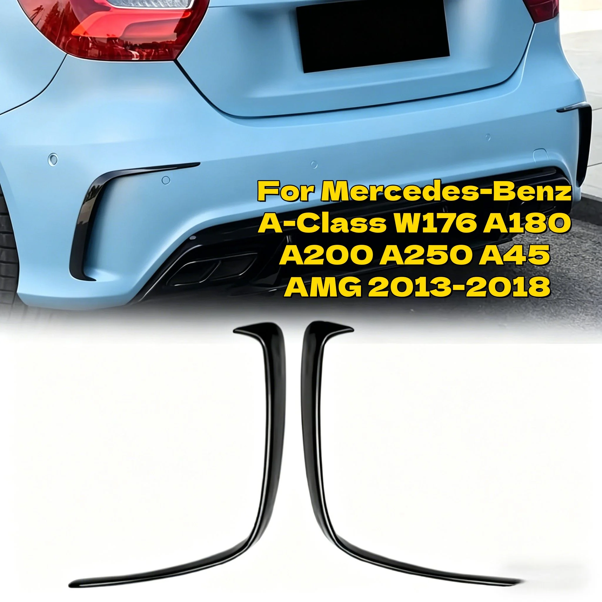 For Mercedes A Class W176 A180 A200 A250 A45 AMG 2013-2018 Pair Rear Bumper Lip Spoiler Splitter ABS Gloss Black
For Mercedes A Class W176 A180 A200 A250 A45 AMG 2013-2018 Pair Rear Bumper Lip Spoiler Splitter ABS Gloss Black