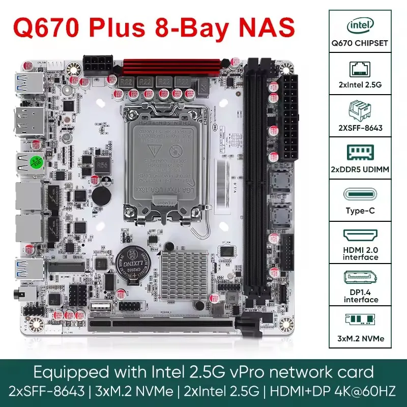 Материнская плата Q670 Intel vPro для NAS с 8 отсеками, 12/13/14-го поколения, LGA1700, 2*DDR5, 3*NVMe, 2*SFF-8643, 1*PCIE5.0x16, 2*2.5G LAN, для фаервола
Материнская плата Q670 Intel vPro для NAS с 8 отсеками, 12/13/14-го поколения, LGA1700, 2*DDR5, 3*NVMe, 2*SFF-8643, 1*PCIE5.0x16, 2*2.5G LAN, для фаервола