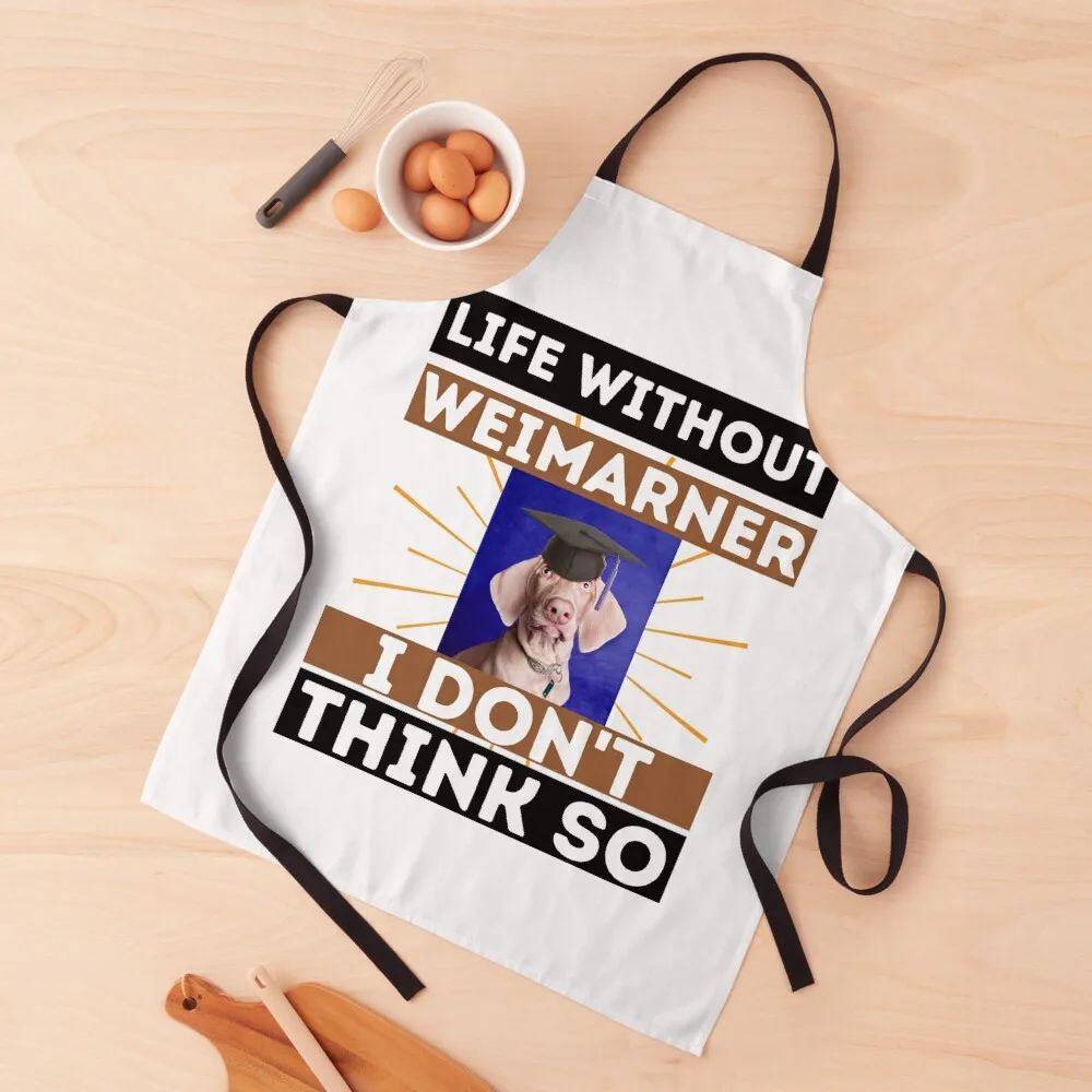 Life Without Weimaraner I Don't Think So , Funny Weimaraner Dogs Apron nail tech supplies Beauty Apron
Life Without Weimaraner I Don't Think So , Funny Weimaraner Dogs Apron nail tech supplies Beauty Apron