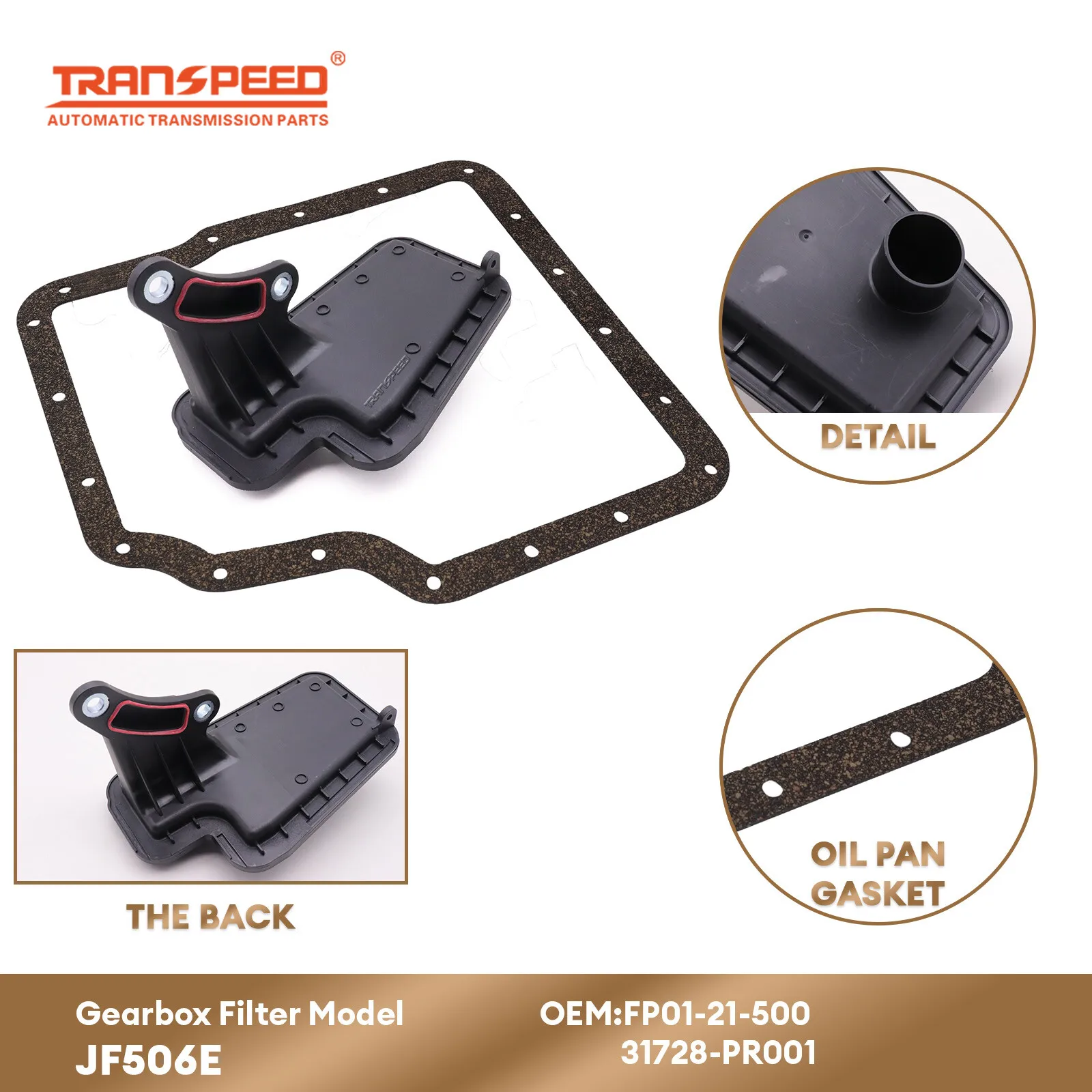 JF506E Auto Transmission Oil Filter 31728-PR001 FP01-21-500 Pan Gasket for Mazda
JF506E Auto Transmission Oil Filter 31728-PR001 FP01-21-500 Pan Gasket for Mazda