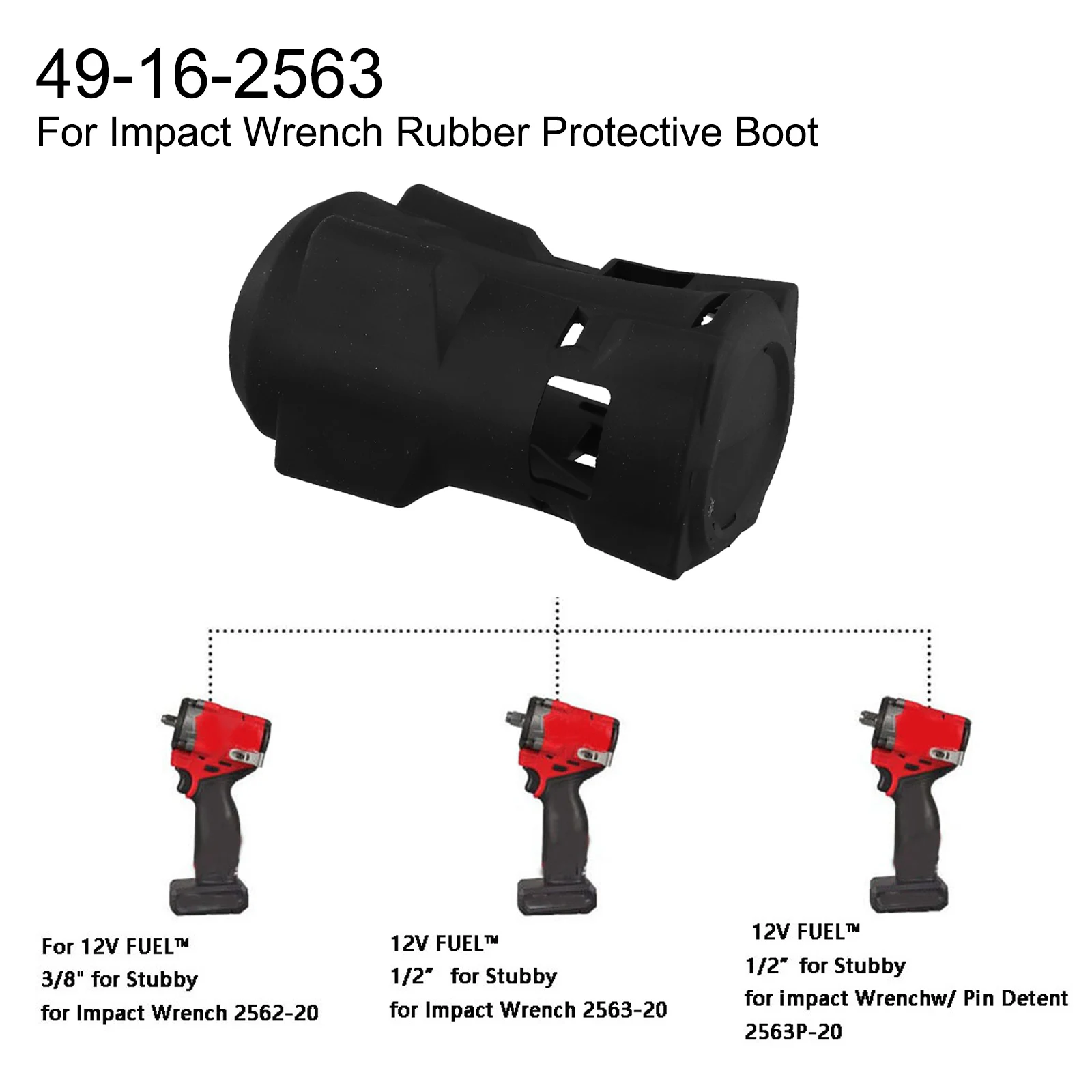 49-16-2563 12V FUEL 1/2in For Impact Protective Rubber Boot For 2563-20 2562-20 Power Tools Accessory In Stock
49-16-2563 12V FUEL 1/2in For Impact Protective Rubber Boot For 2563-20 2562-20 Power Tools Accessory In Stock