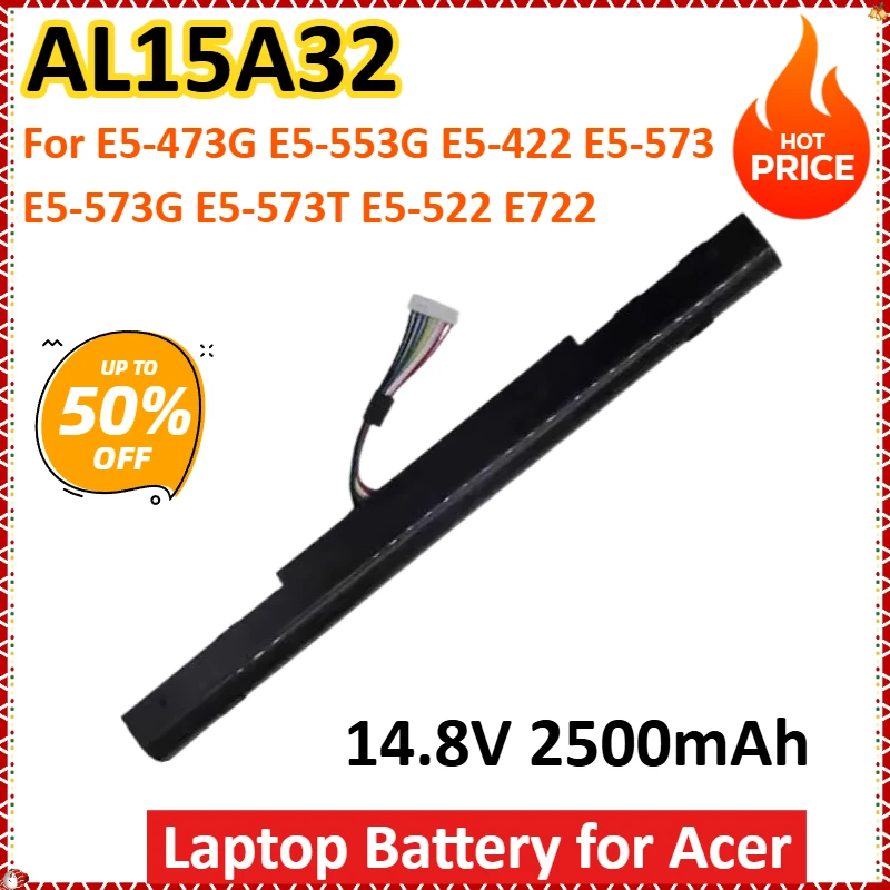 New 14.8V 2500mAh AL15A32 Laptop Battery for Acer Aspire E5-473G E5-553G E5-422 E5-573 E5-573G E5-573T E5-522 E722 E5-473G-561X
New 14.8V 2500mAh AL15A32 Laptop Battery for Acer Aspire E5-473G E5-553G E5-422 E5-573 E5-573G E5-573T E5-522 E722 E5-473G-561X
