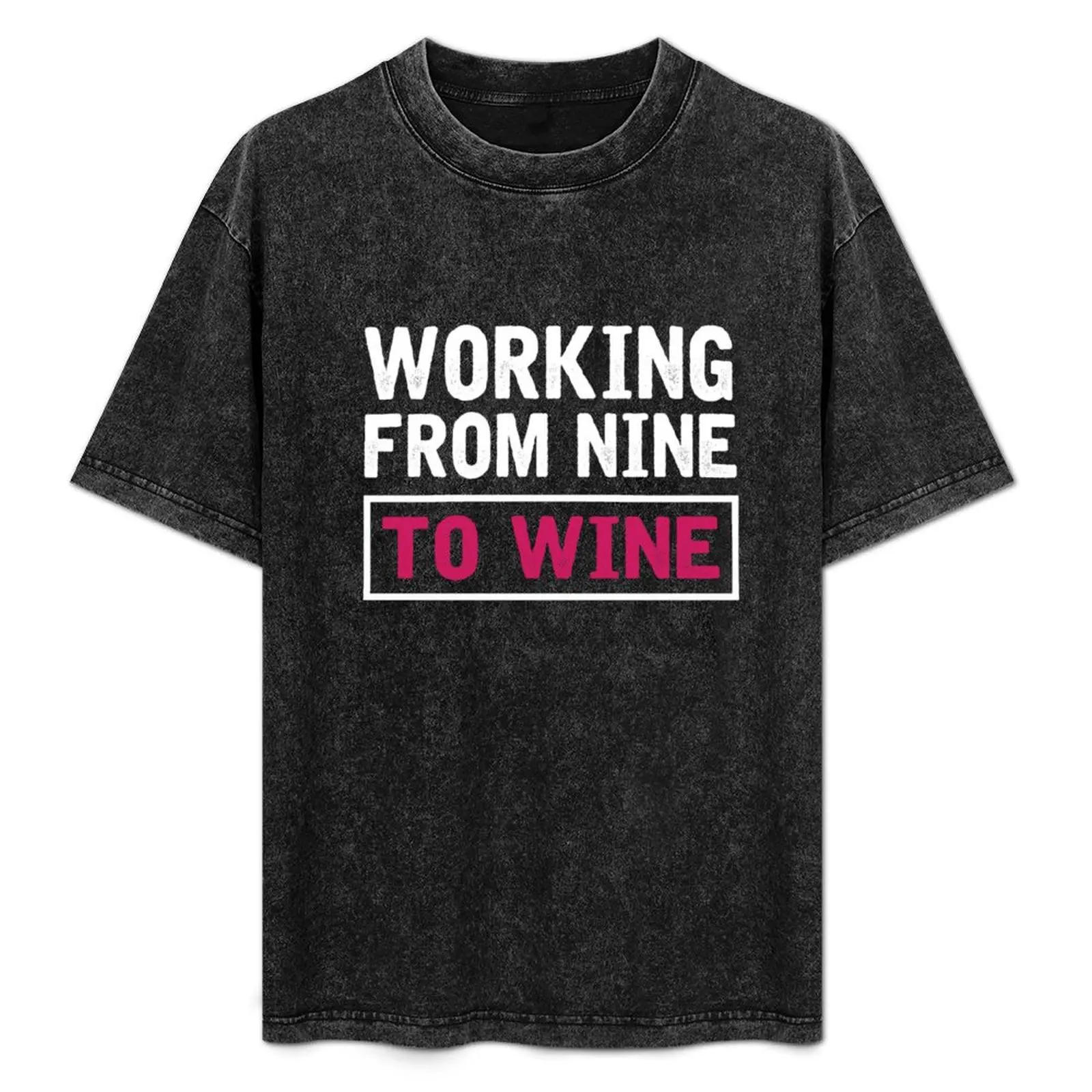 Working From Nine To Wine T-Shirt Casual Light Summer Short Sleeve Top
Working From Nine To Wine T-Shirt Casual Light Summer Short Sleeve Top