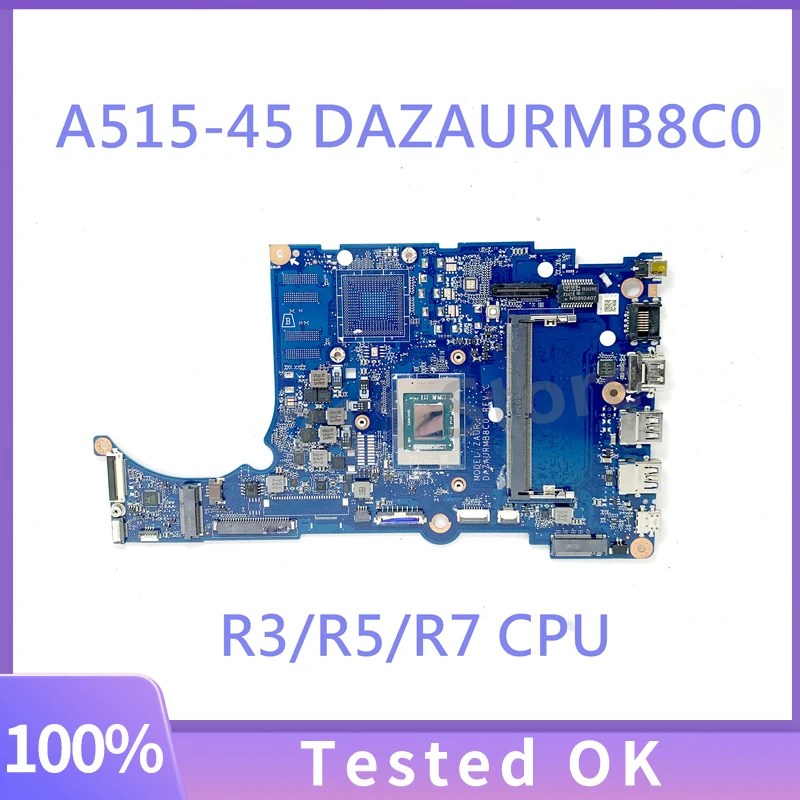 DAZAURMB8C0 High Quality Mainboard For Acer Aspier A515-45 Laptop Motherboard With R3/R5/R7 CPU 100% Full Working Well 
DAZAURMB8C0 High Quality Mainboard For Acer Aspier A515-45 Laptop Motherboard With R3/R5/R7 CPU 100% Full Working Well