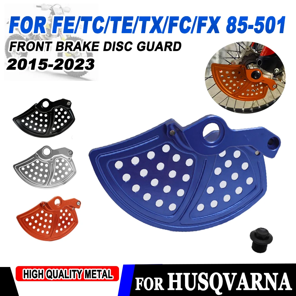 For Husqvarna FE TC TE TX FC FX 85 125 150 200 250 250i 300 300i 350 400 450 2015 + Accessories Front Brake Disc Guard Protector
For Husqvarna FE TC TE TX FC FX 85 125 150 200 250 250i 300 300i 350 400 450 2015 + Accessories Front Brake Disc Guard Protector