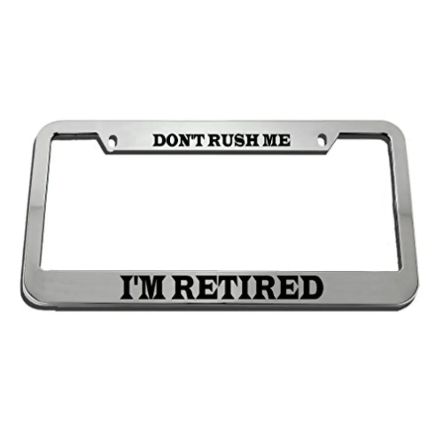 Don't Rush Me I'm Retired Humor Funny Zinc Metal License Plate Frame Car Auto Tag Holder - Chrome 2 Holes
Don't Rush Me I'm Retired Humor Funny Zinc Metal License Plate Frame Car Auto Tag Holder - Chrome 2 Holes