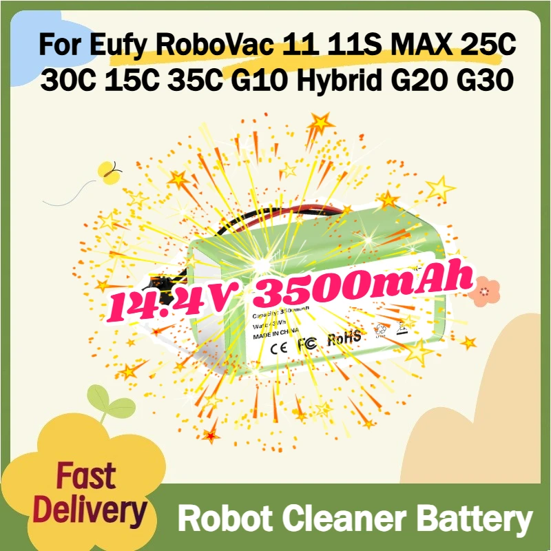 For Eufy RoboVac 11 11S MAX 25C 30C 15C 35C G10 Hybrid G20 G30 Robot Cleaner New 3500mAh 14.4V Replacement Battery
For Eufy RoboVac 11 11S MAX 25C 30C 15C 35C G10 Hybrid G20 G30 Robot Cleaner New 3500mAh 14.4V Replacement Battery