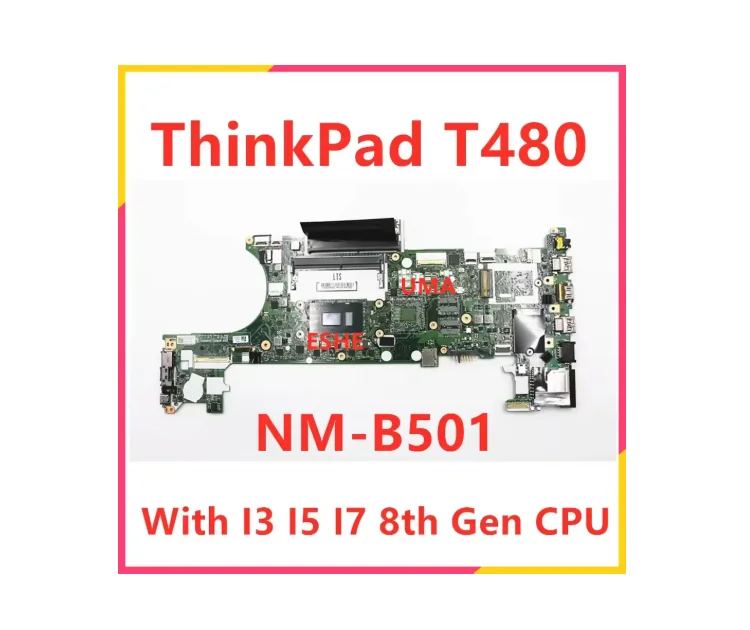 NM-B501 Mainboard For ThinkPad T480 Laptop Motherboard With I3 I5 I7 CPU RAM 4GB ET480 01YR334 tested good
NM-B501 Mainboard For ThinkPad T480 Laptop Motherboard With I3 I5 I7 CPU RAM 4GB ET480 01YR334 tested good