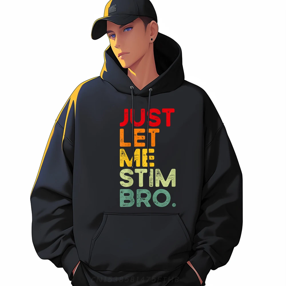 Graphic Men Sweatshrt O Neck Long Sleeve Just Let Me Stim Bro Hoodies Gift Idea Hoodies
Graphic Men Sweatshrt O Neck Long Sleeve Just Let Me Stim Bro Hoodies Gift Idea Hoodies