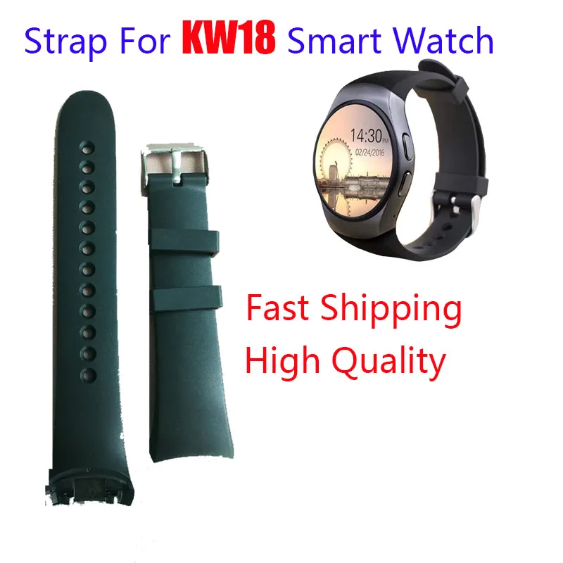 Fast Shipping kw18 Smart watch Original Accessories KW18 strap100% original strap silicone bracelet cable For Smart watch KW18
Fast Shipping kw18 Smart watch Original Accessories KW18 strap100% original strap silicone bracelet cable For Smart watch KW18