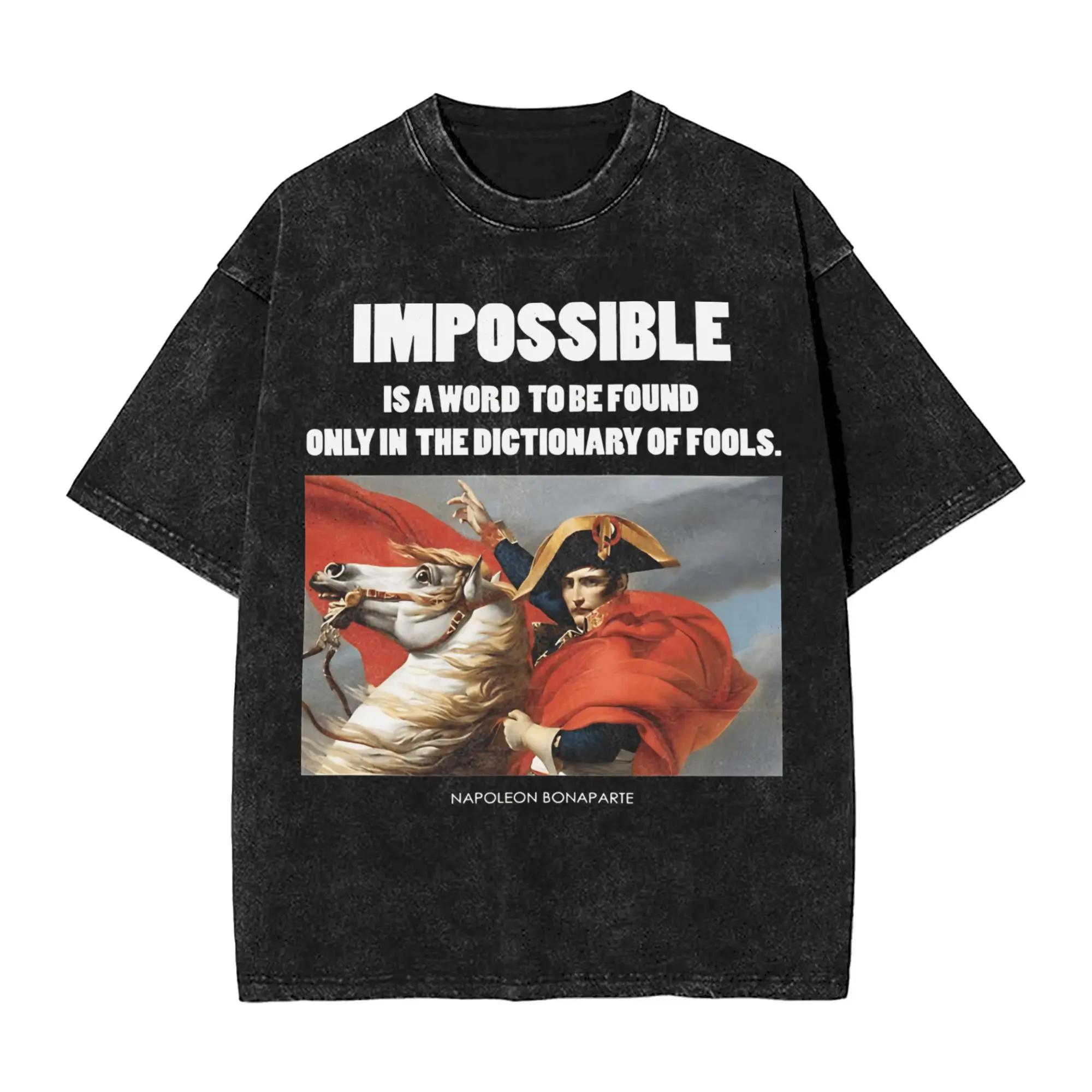 Napoleon Bonaparte Quote T-Shirt Summer Vintage T Shirts Casual Popular Tee Shirt For Men Short-Sleeved Print Top Tees
Napoleon Bonaparte Quote T-Shirt Summer Vintage T Shirts Casual Popular Tee Shirt For Men Short-Sleeved Print Top Tees