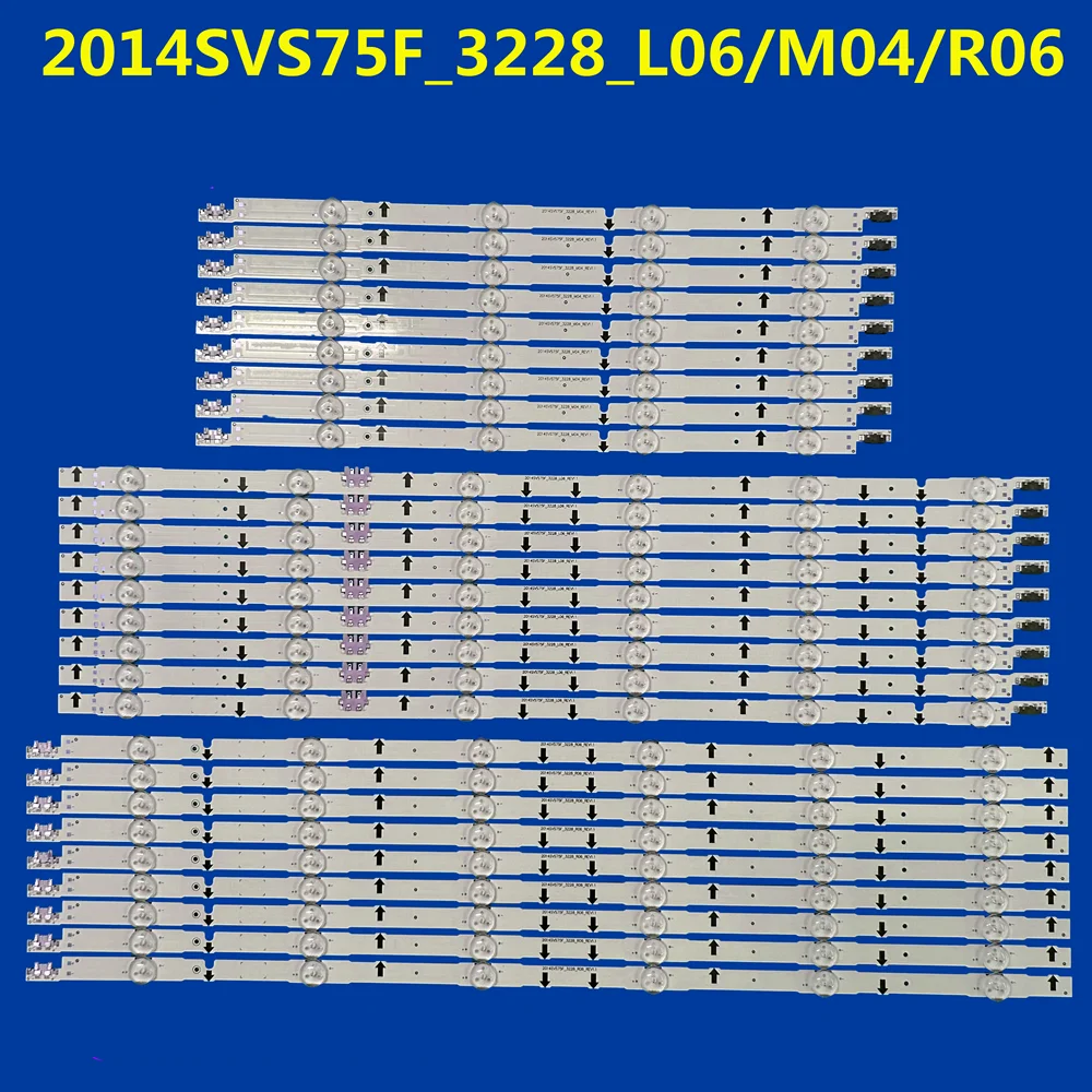 LED Backlight Strip 2014SVS75F_3228_L06/M04/R06 For UN75F7100 UN75J6300 UN75H6350 UE75H6400 UA75H6400 UE75H6475SU LH75DMERTBC/XF
LED Backlight Strip 2014SVS75F_3228_L06/M04/R06 For UN75F7100 UN75J6300 UN75H6350 UE75H6400 UA75H6400 UE75H6475SU LH75DMERTBC/XF