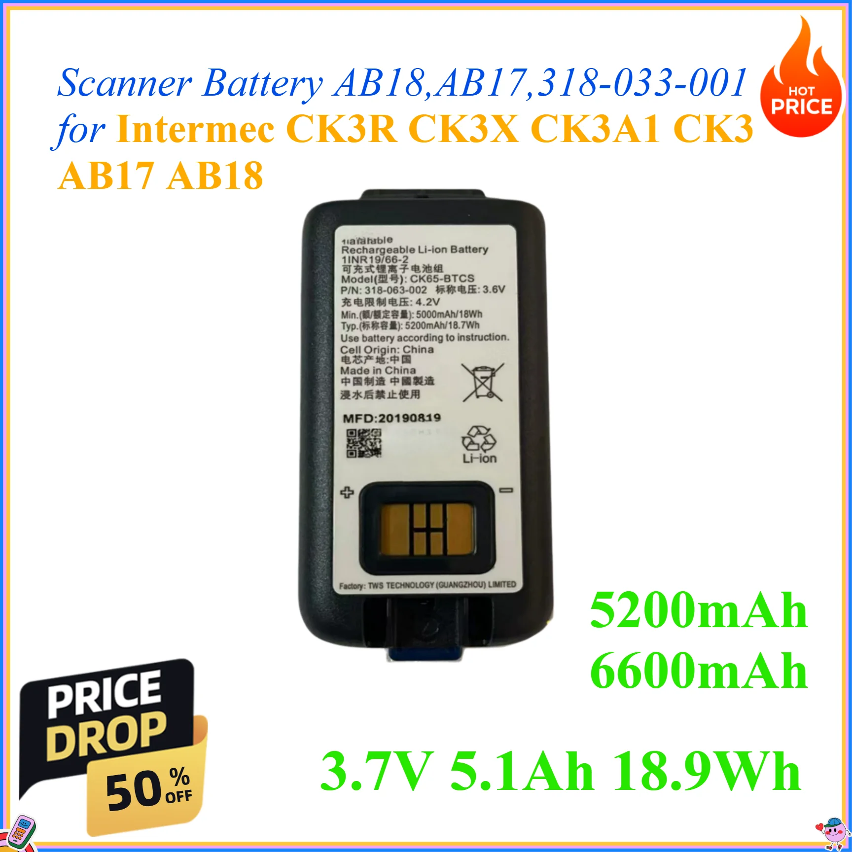 5200mAh 6600mAh 3.7V 5.1Ah 18.9Wh Scanner Battery AB18,AB17,318-033-001 for Intermec CK3R CK3X CK3A1 CK3 AB17 AB18
5200mAh 6600mAh 3.7V 5.1Ah 18.9Wh Scanner Battery AB18,AB17,318-033-001 for Intermec CK3R CK3X CK3A1 CK3 AB17 AB18