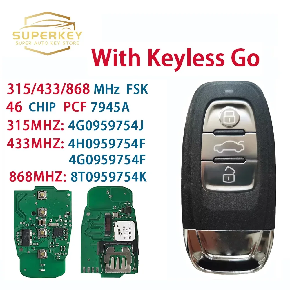 SUPERKEY Keyless Smart Key 4G0959754J 8T0959754K For Audi 2010 2011 2012 2013 2014 2017 2018A4 A5 A6 A7 S5 4H0959754F 4G0959754F
SUPERKEY Keyless Smart Key 4G0959754J 8T0959754K For Audi 2010 2011 2012 2013 2014 2017 2018A4 A5 A6 A7 S5 4H0959754F 4G0959754F