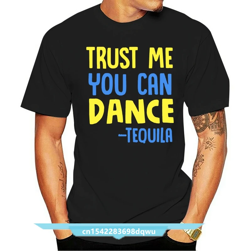 Trust Me You Can Dance Tequila Partying T-Shirt For Men Short Sleeve Kawaii Comical T Shirt Male Cotton Slogan Top Tee
Trust Me You Can Dance Tequila Partying T-Shirt For Men Short Sleeve Kawaii Comical T Shirt Male Cotton Slogan Top Tee